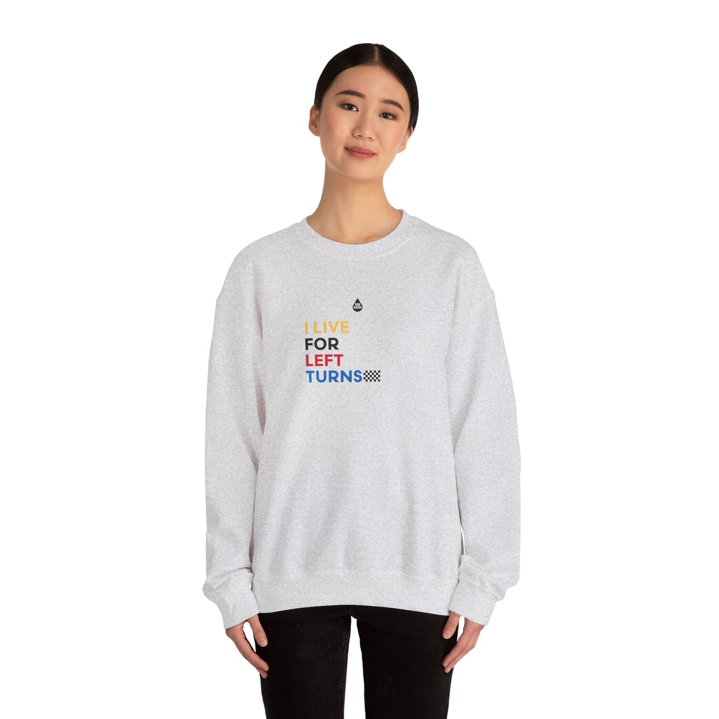 Live For Left Turns Sweatshirt