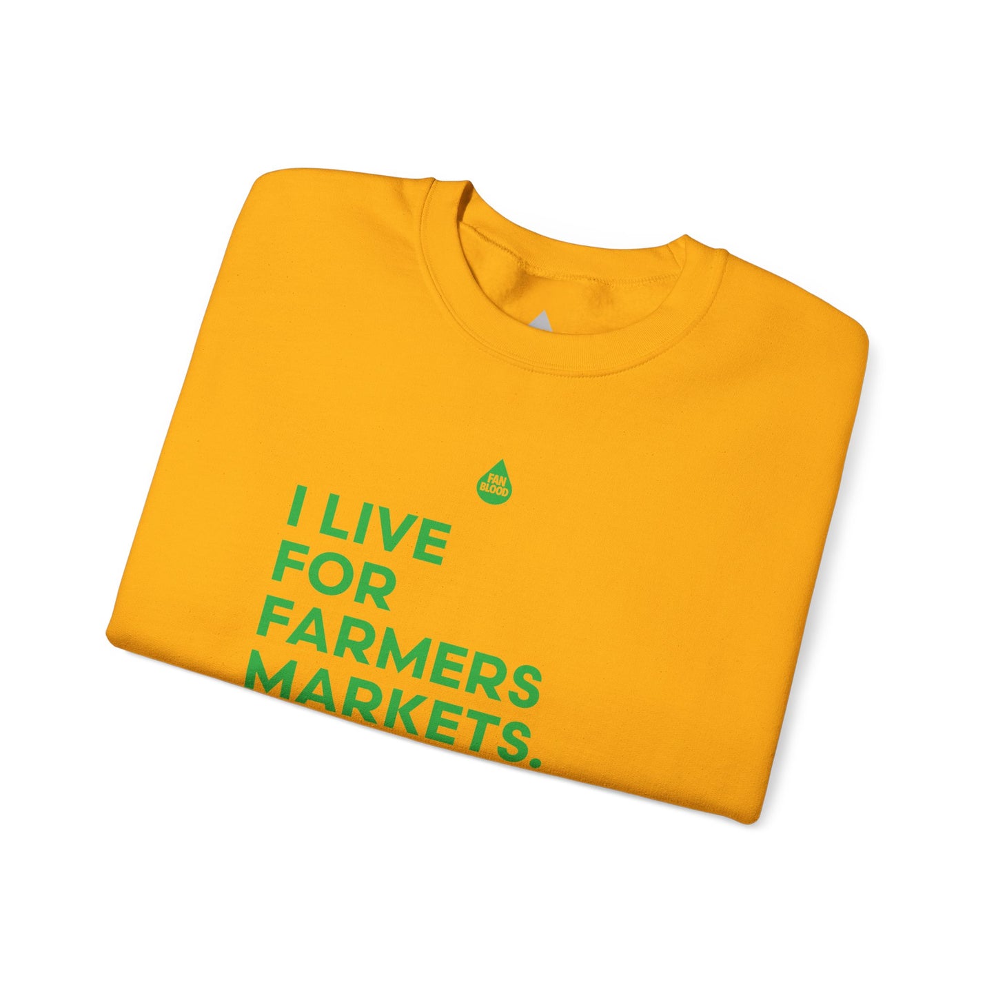 Live For Farmers Markets Sweatshirt