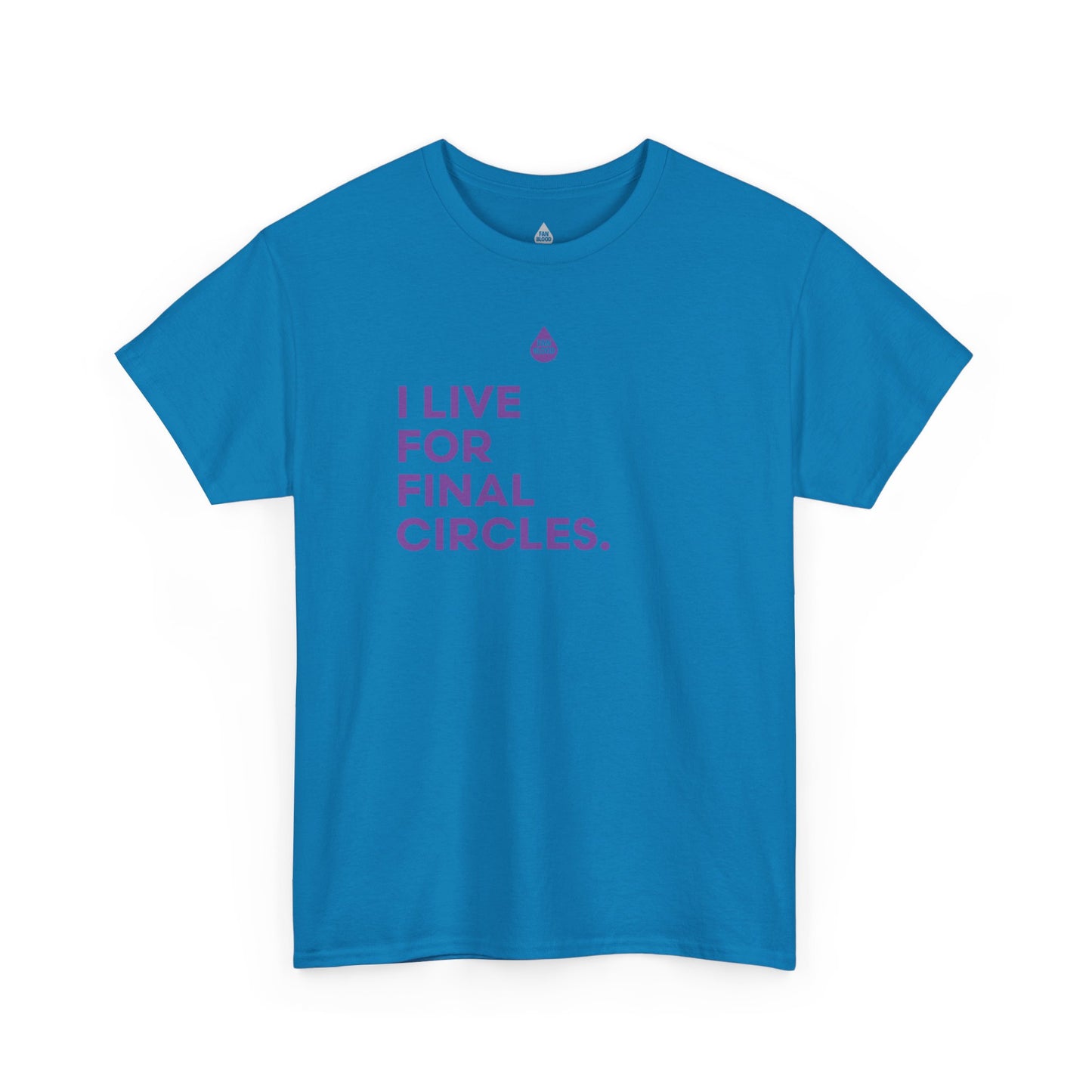 Live For Final Circles T-Shirt