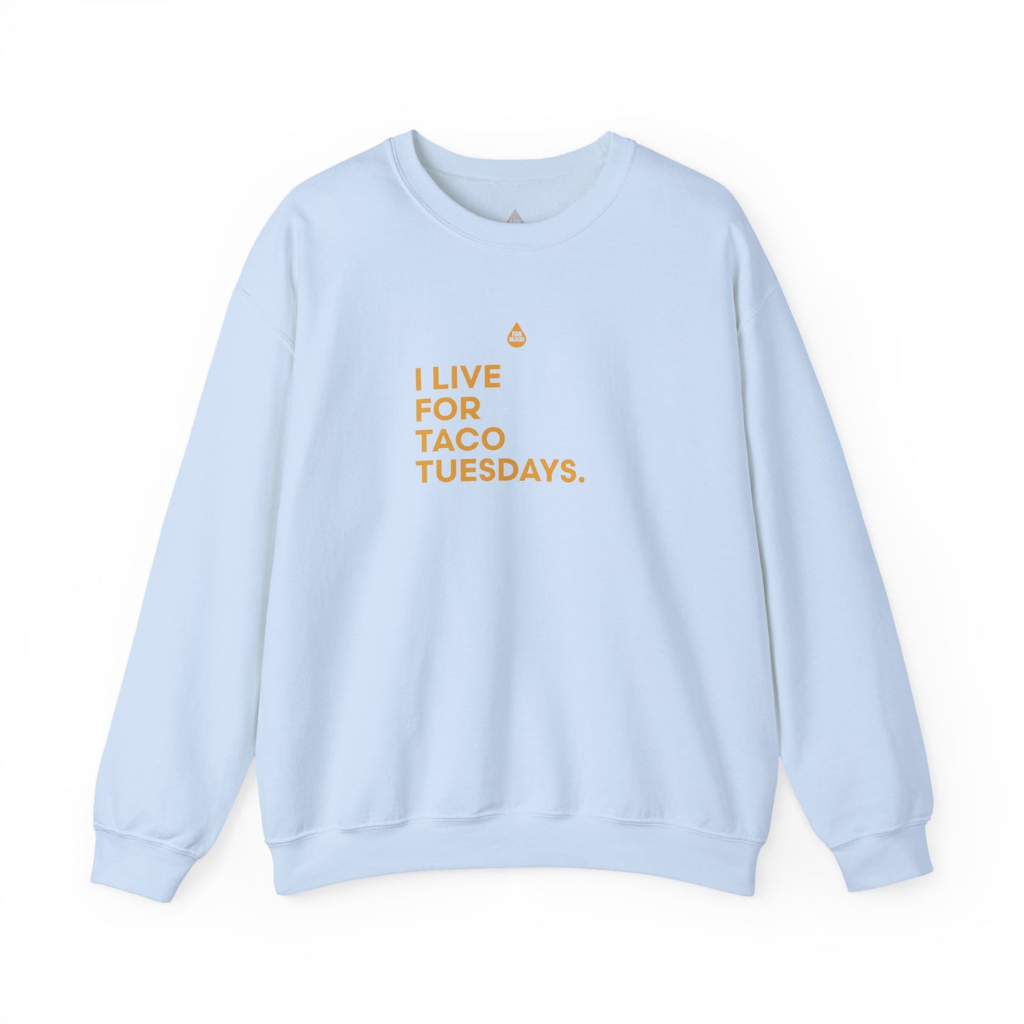 Live For Taco Tuesdays Sweatshirt