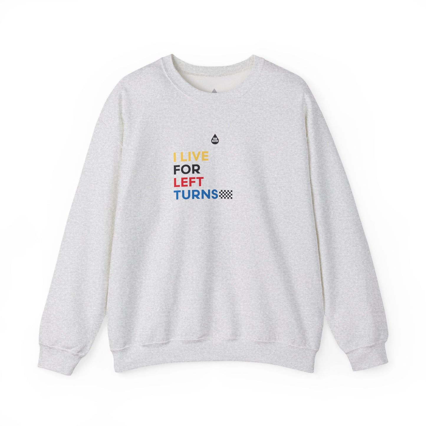 Live For Left Turns Sweatshirt