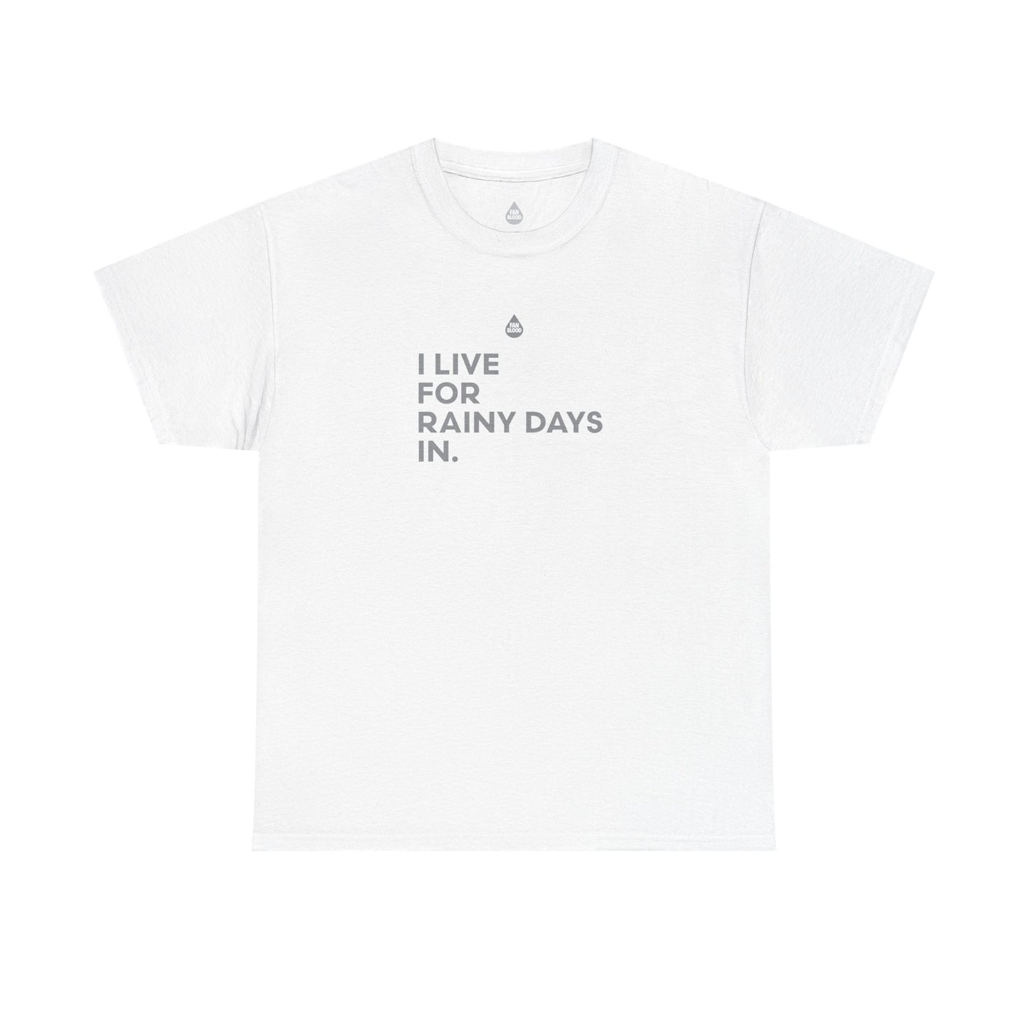 Live For Rainy Days In T-Shirt