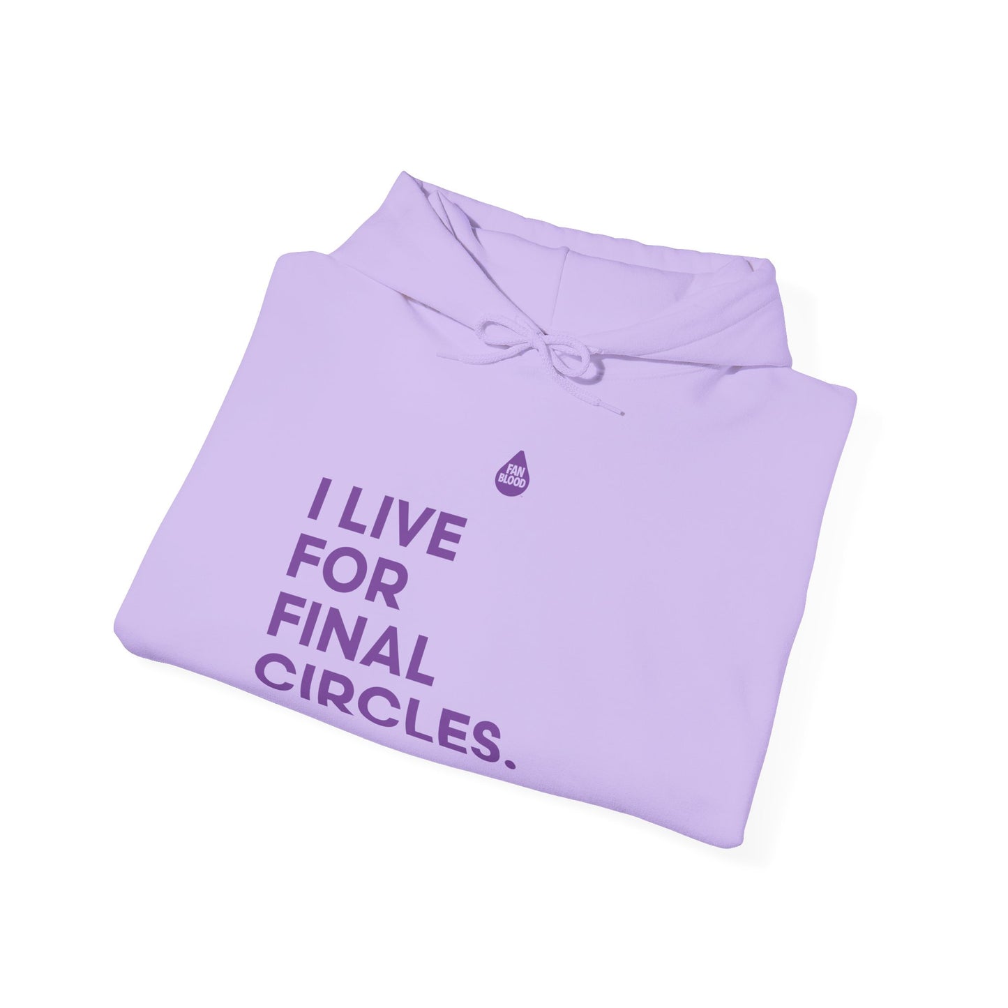 Live For Final Circles Hoodie