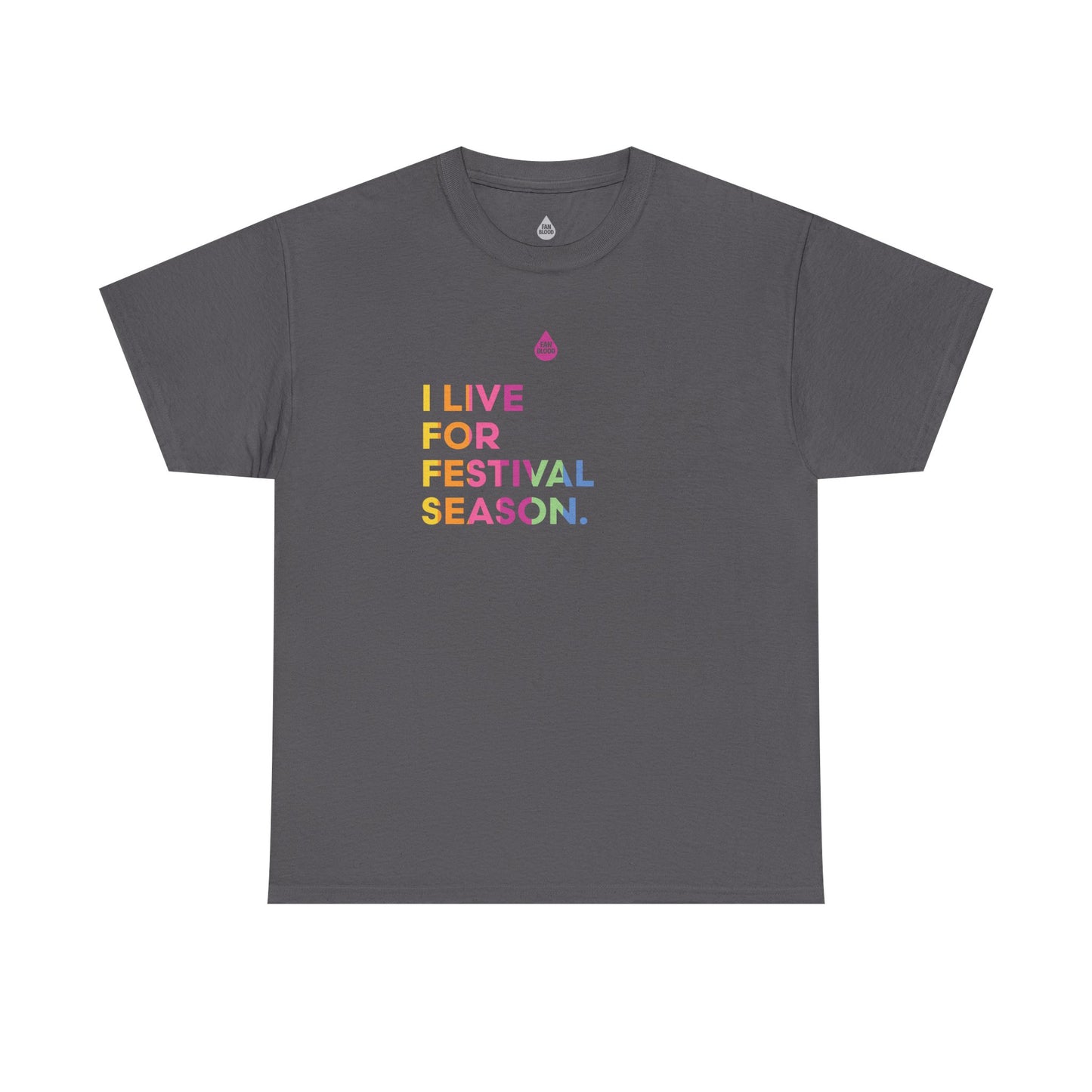 Live For Festival Season T-Shirt