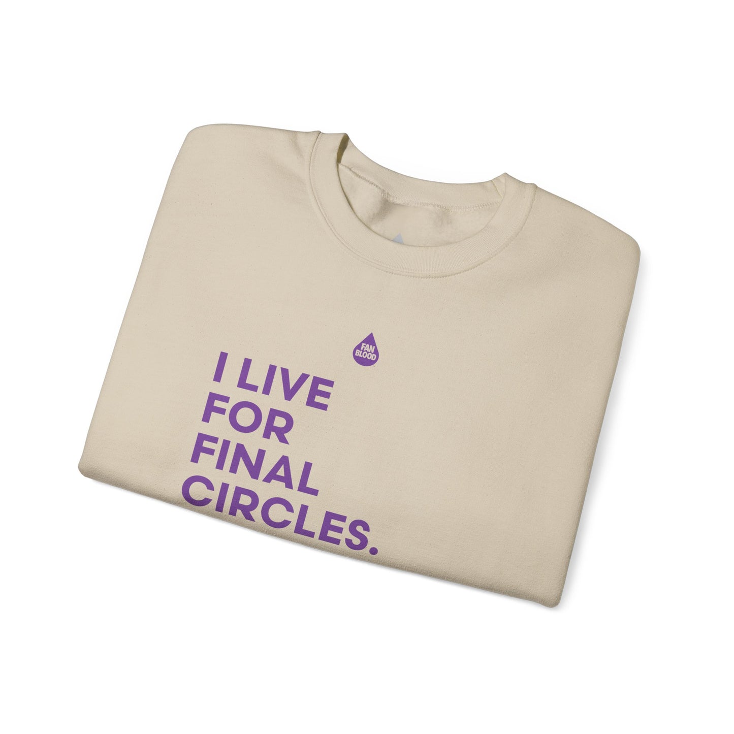 Live For Final Circles Sweatshirt