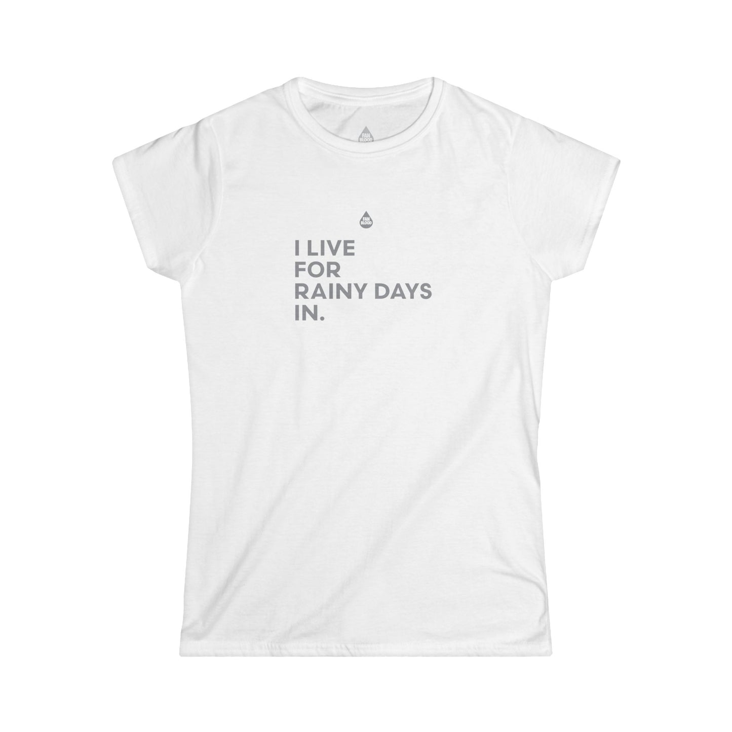 Live For Rainy Days In Women's T