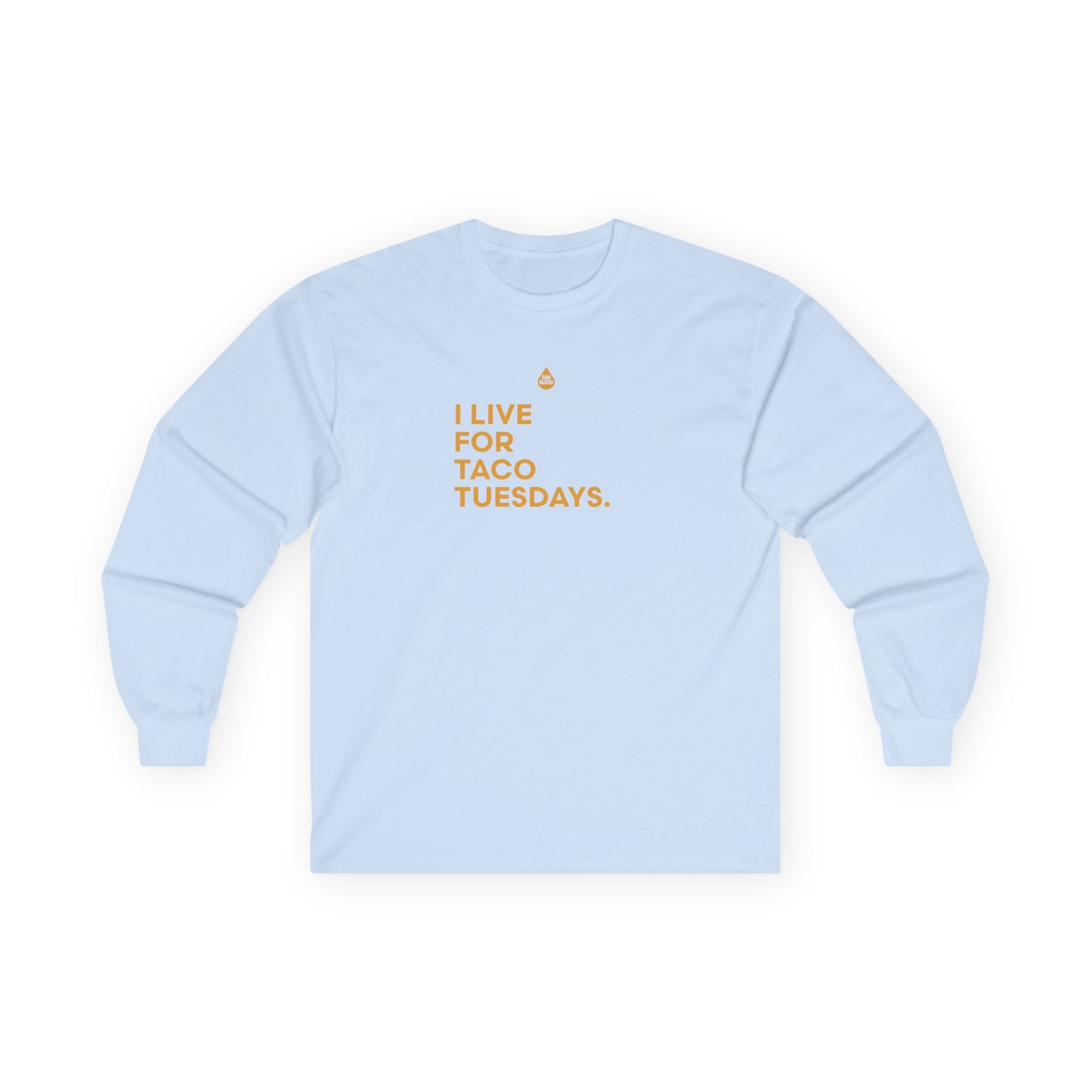 Live For Taco Tuesdays Long Sleeve T