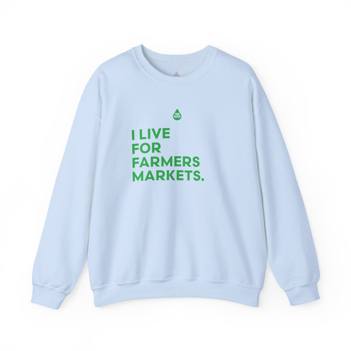 Live For Farmers Markets Sweatshirt