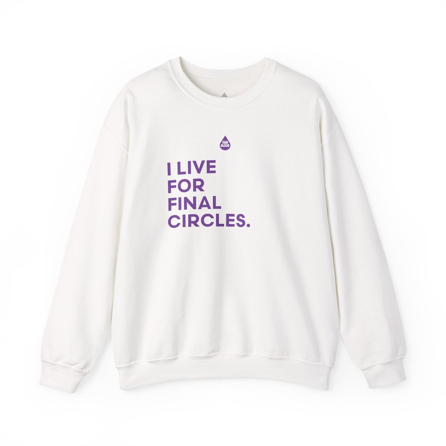 Live For Final Circles Sweatshirt