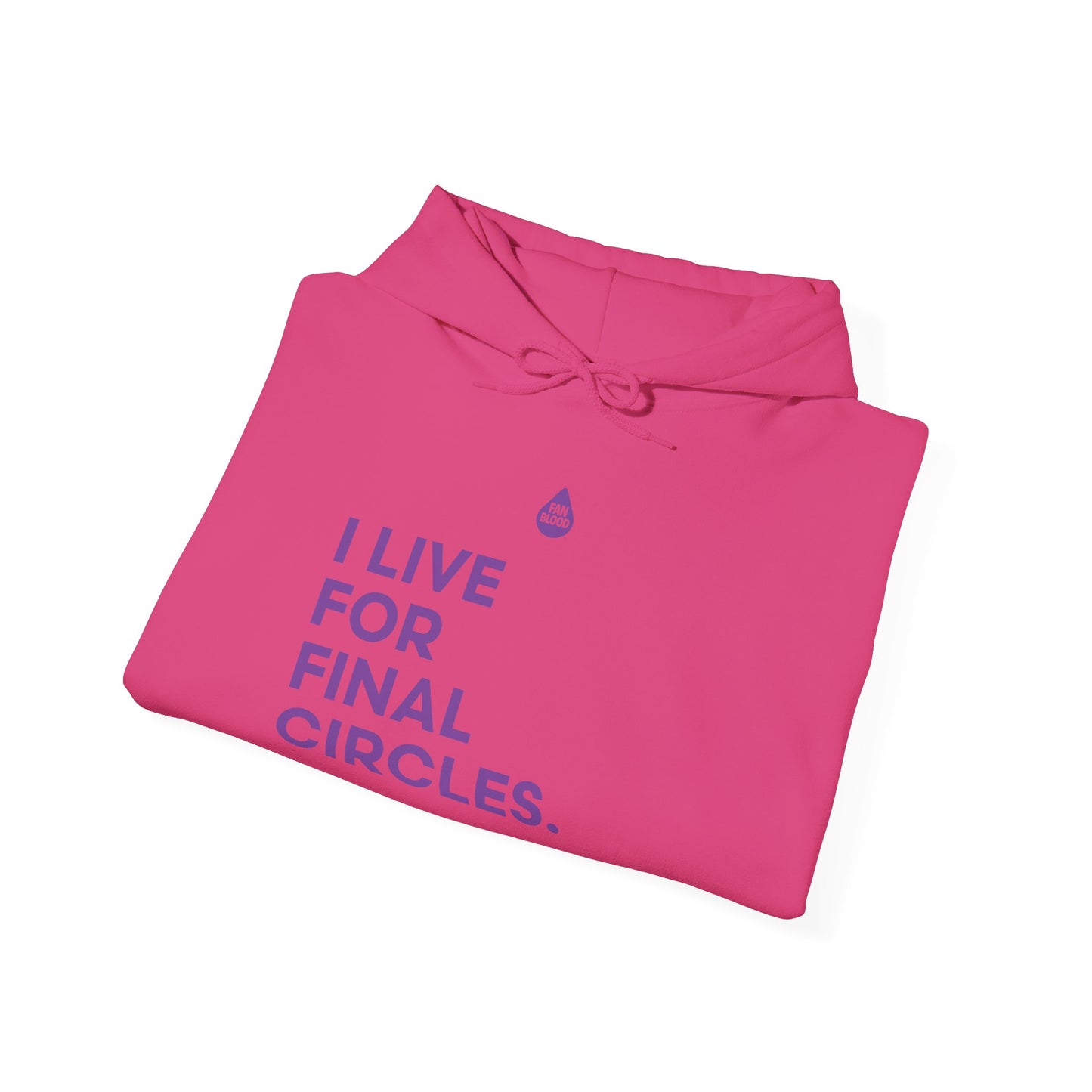 Live For Final Circles Hoodie