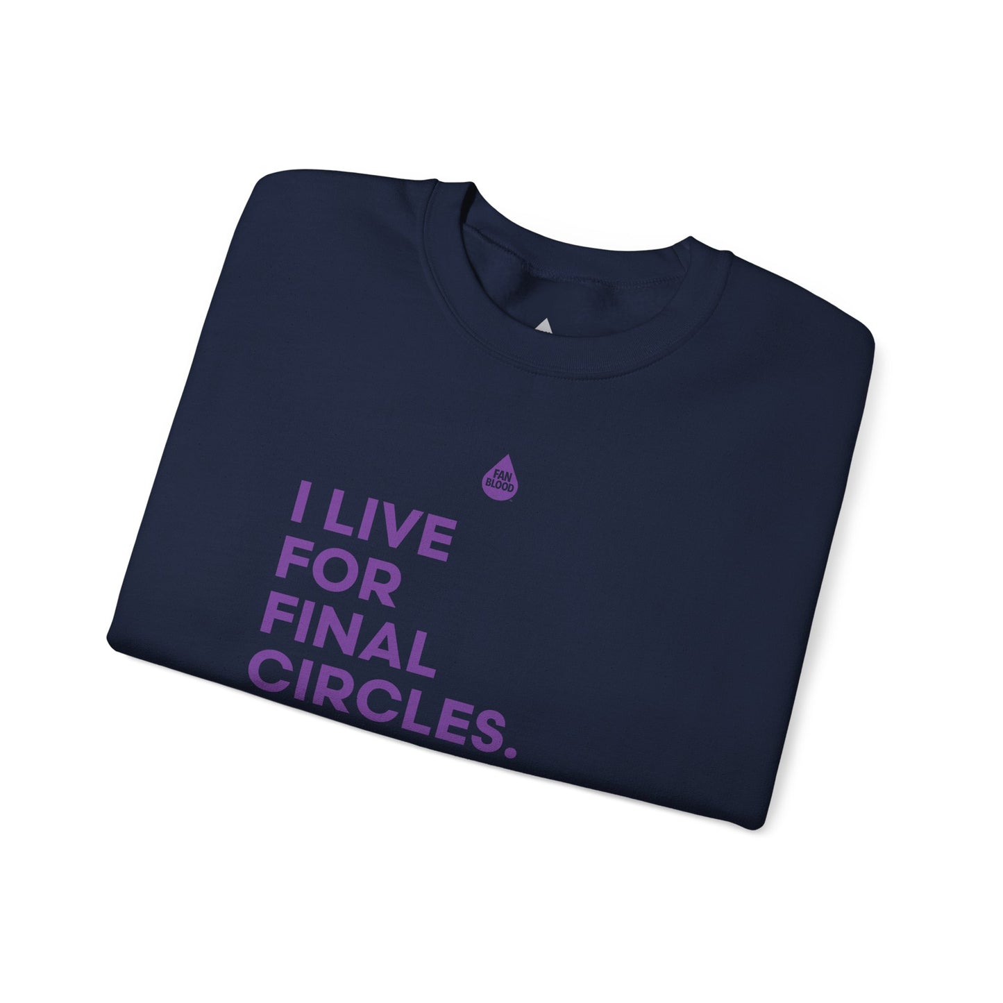 Live For Final Circles Sweatshirt