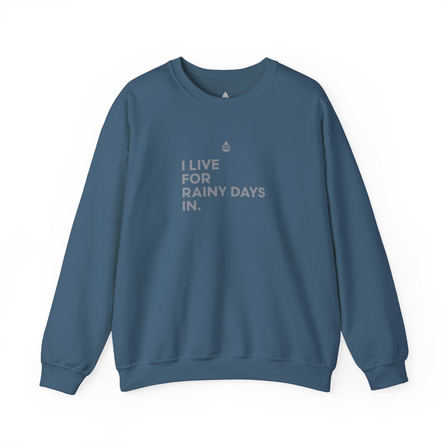 Live For Rainy Days In Sweatshirt