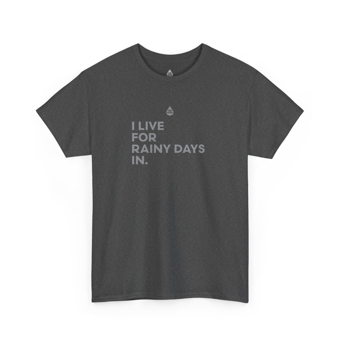 Live For Rainy Days In T-Shirt