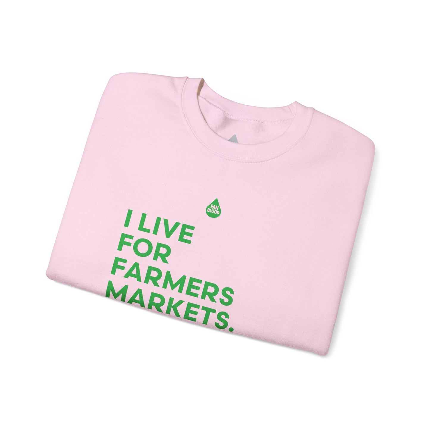 Live For Farmers Markets Sweatshirt