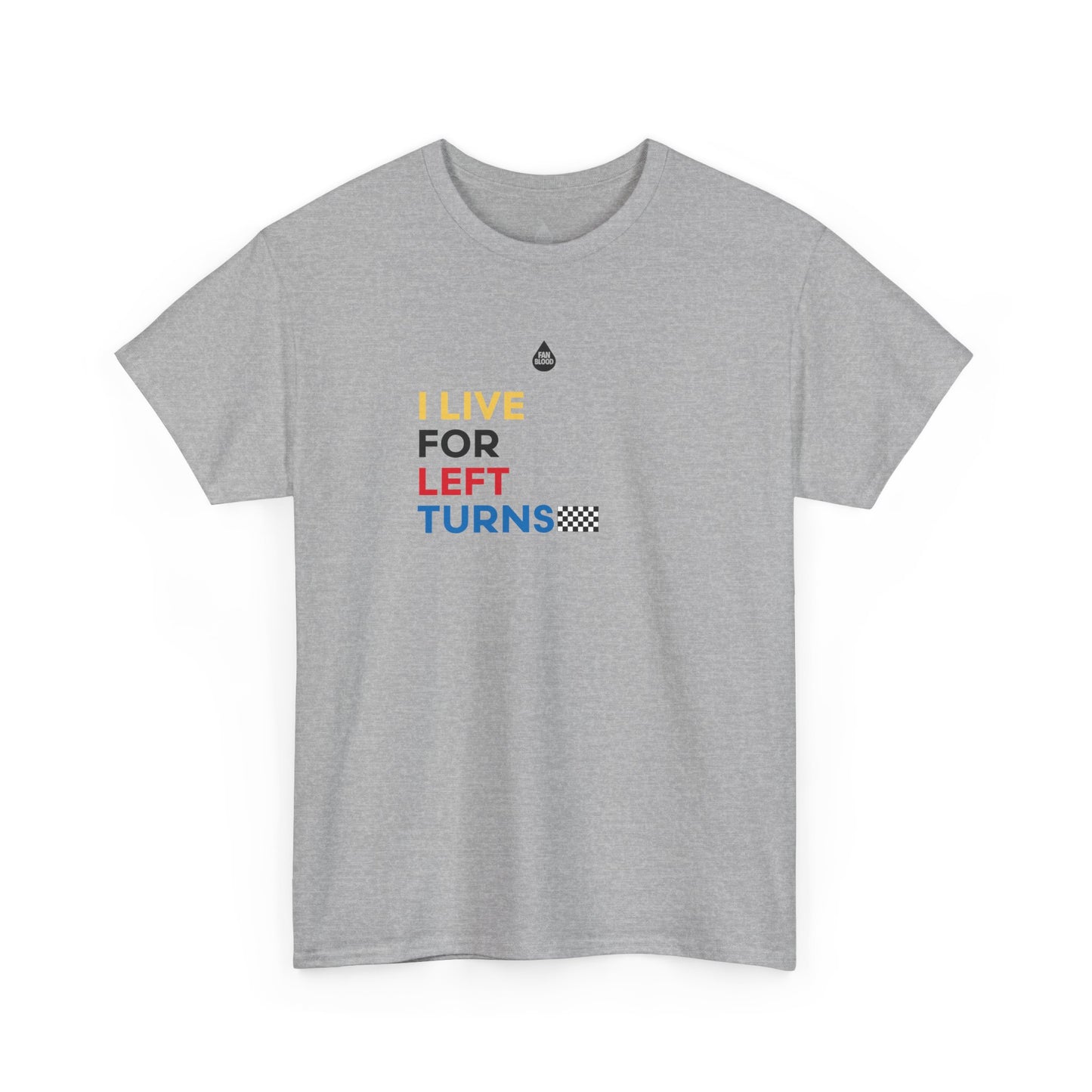 Live For Left Turns T-Shirt