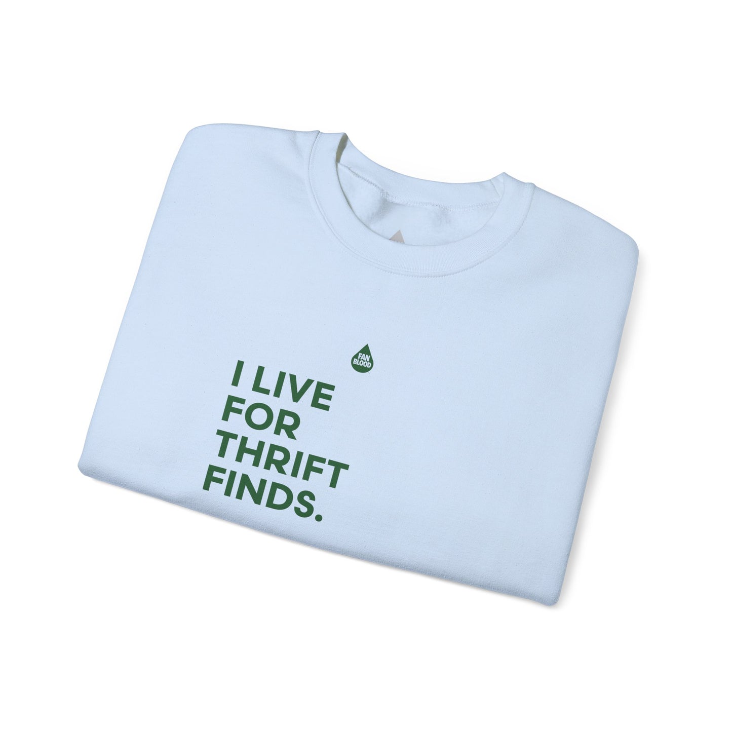 Live For Thrift Finds Sweatshirt