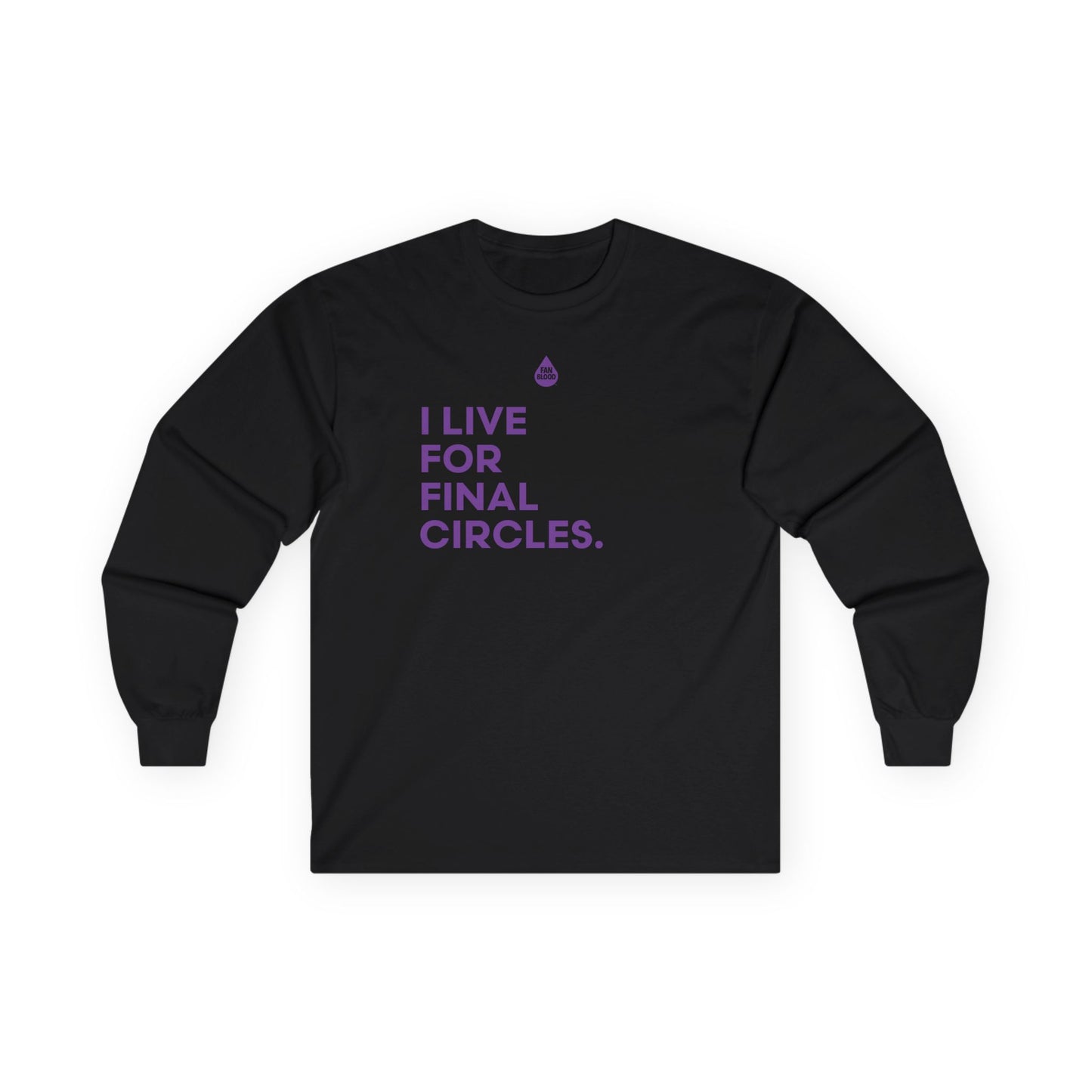 Live For Final Circles Long Sleeve T