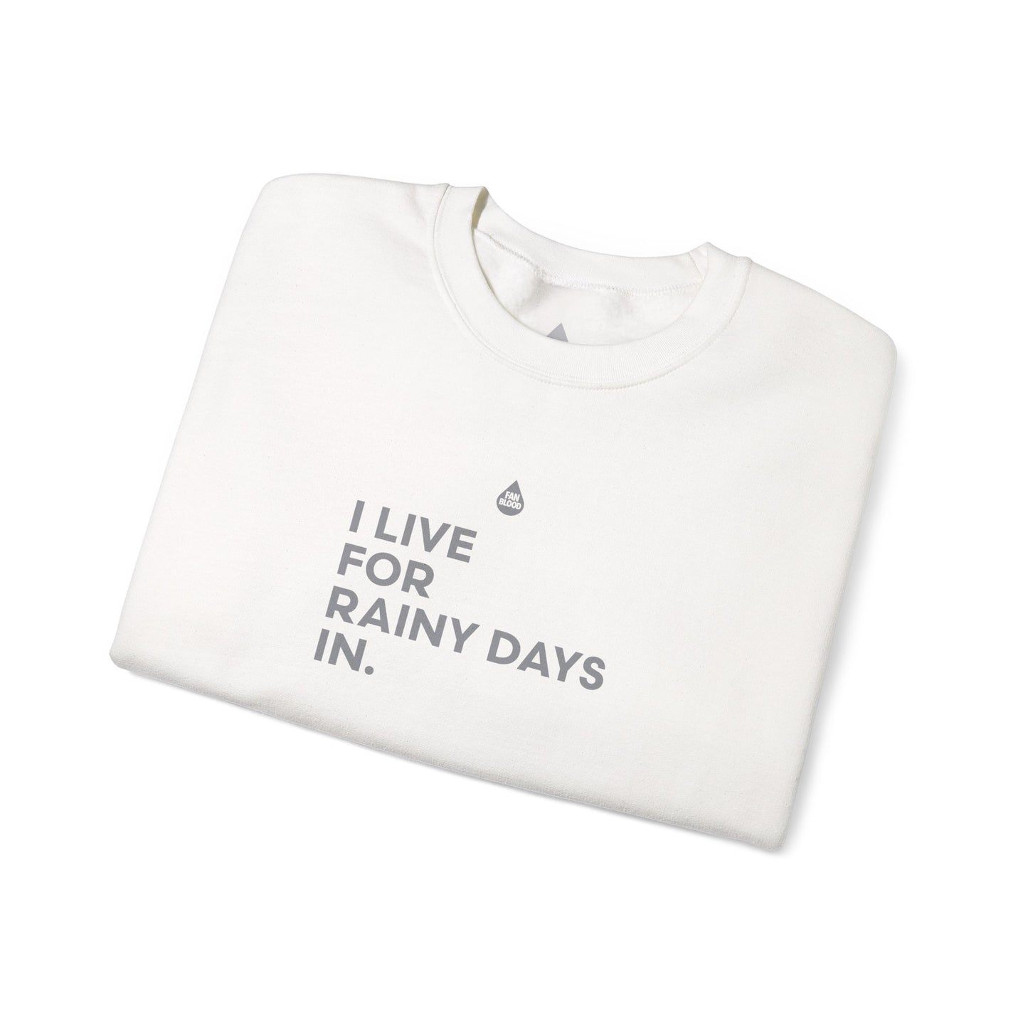 Live For Rainy Days In Sweatshirt