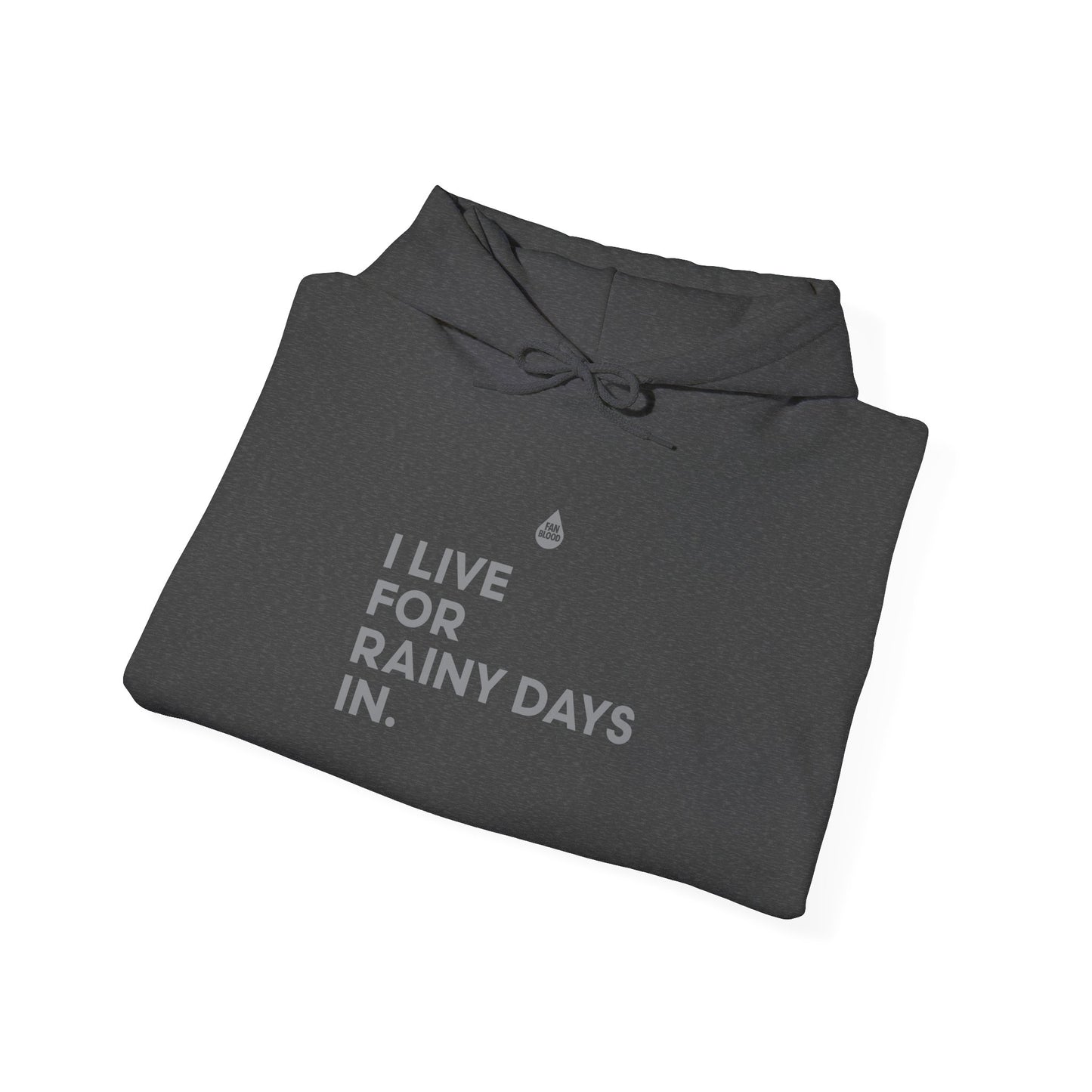 Live For Rainy Days In Hoodie