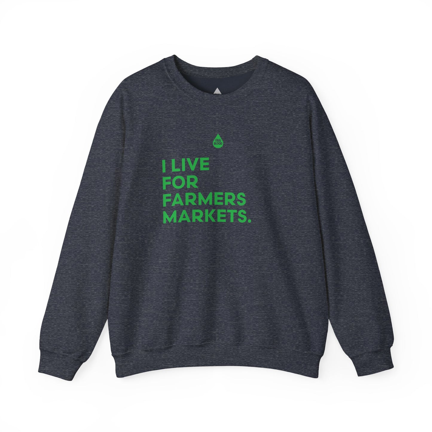Live For Farmers Markets Sweatshirt