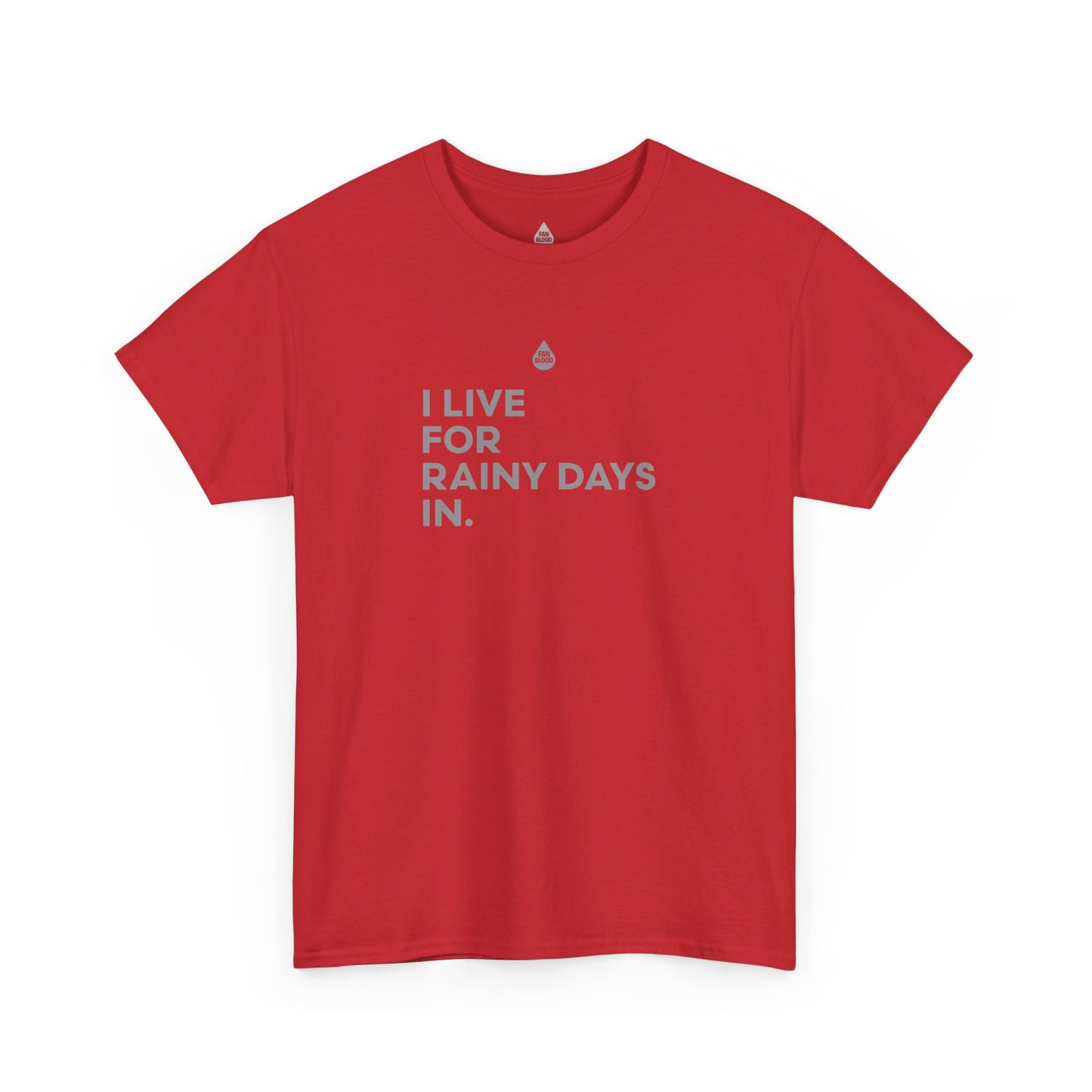 Live For Rainy Days In T-Shirt