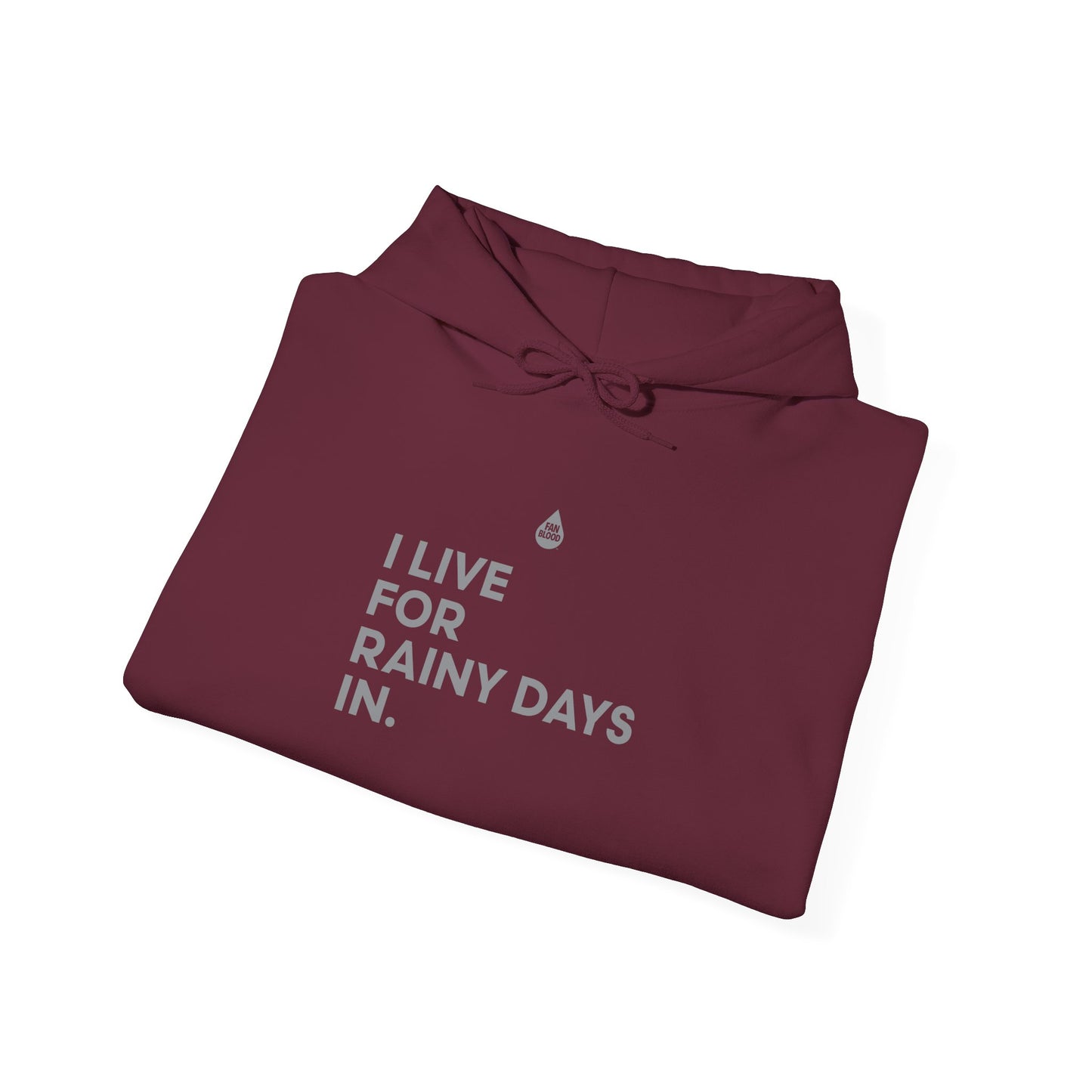 Live For Rainy Days In Hoodie