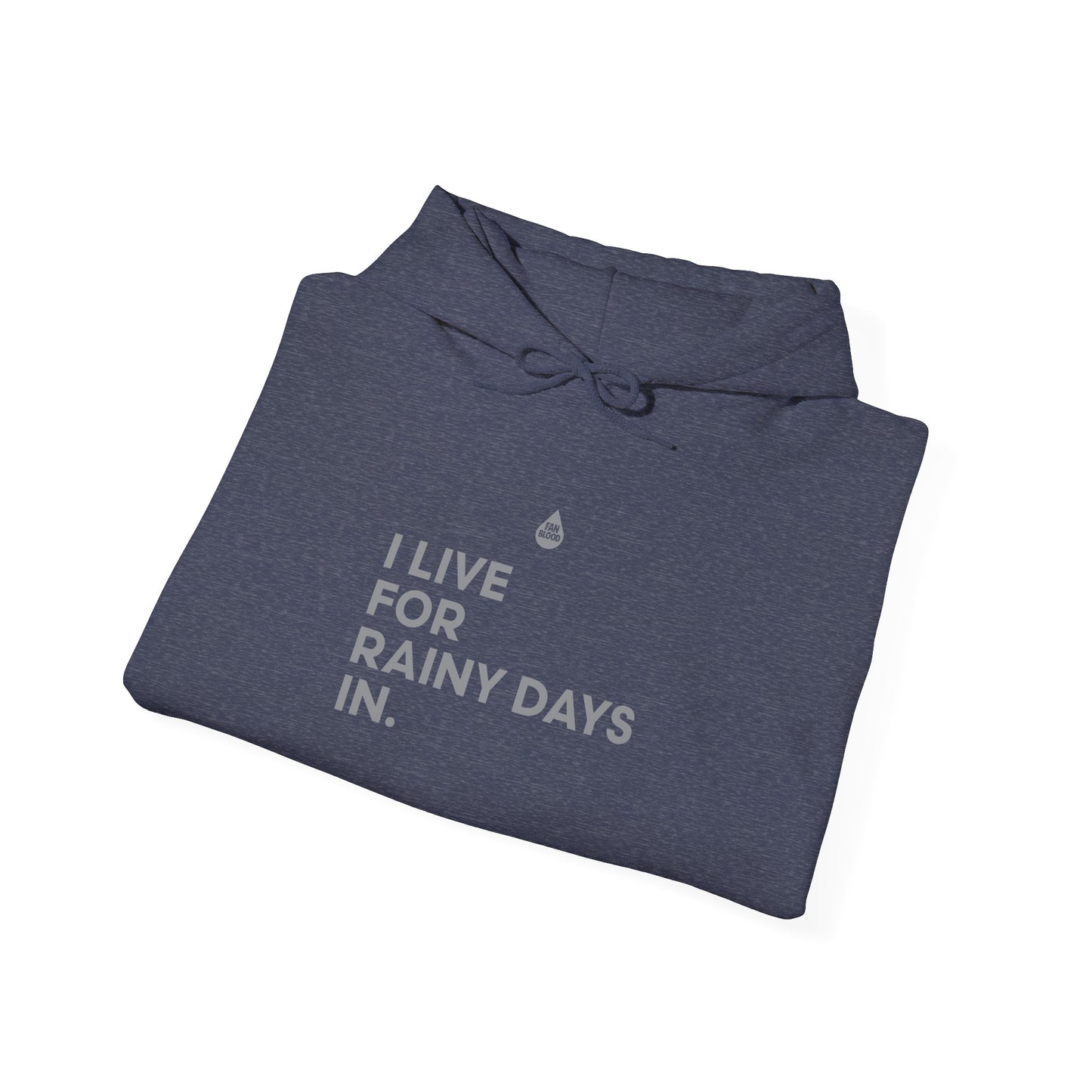 Live For Rainy Days In Hoodie