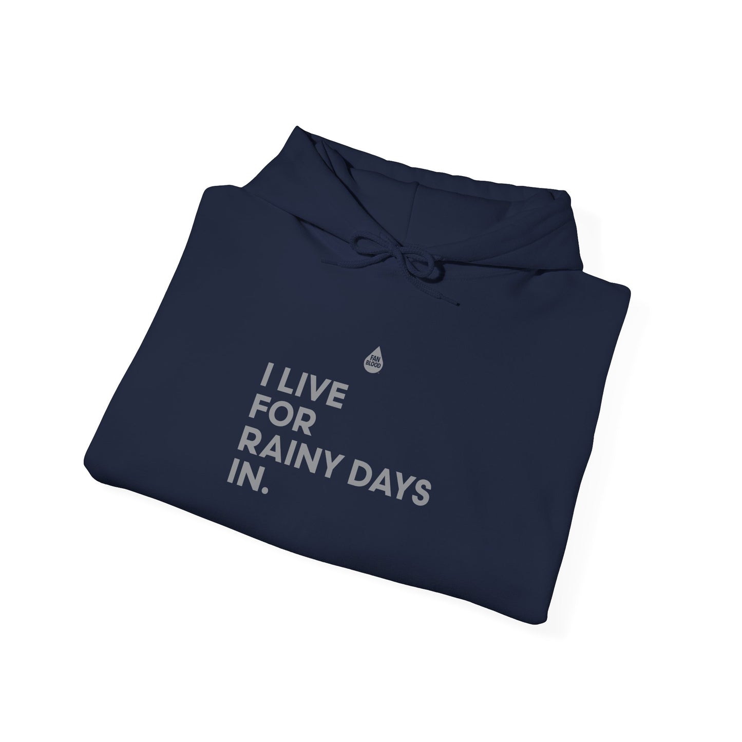 Live For Rainy Days In Hoodie