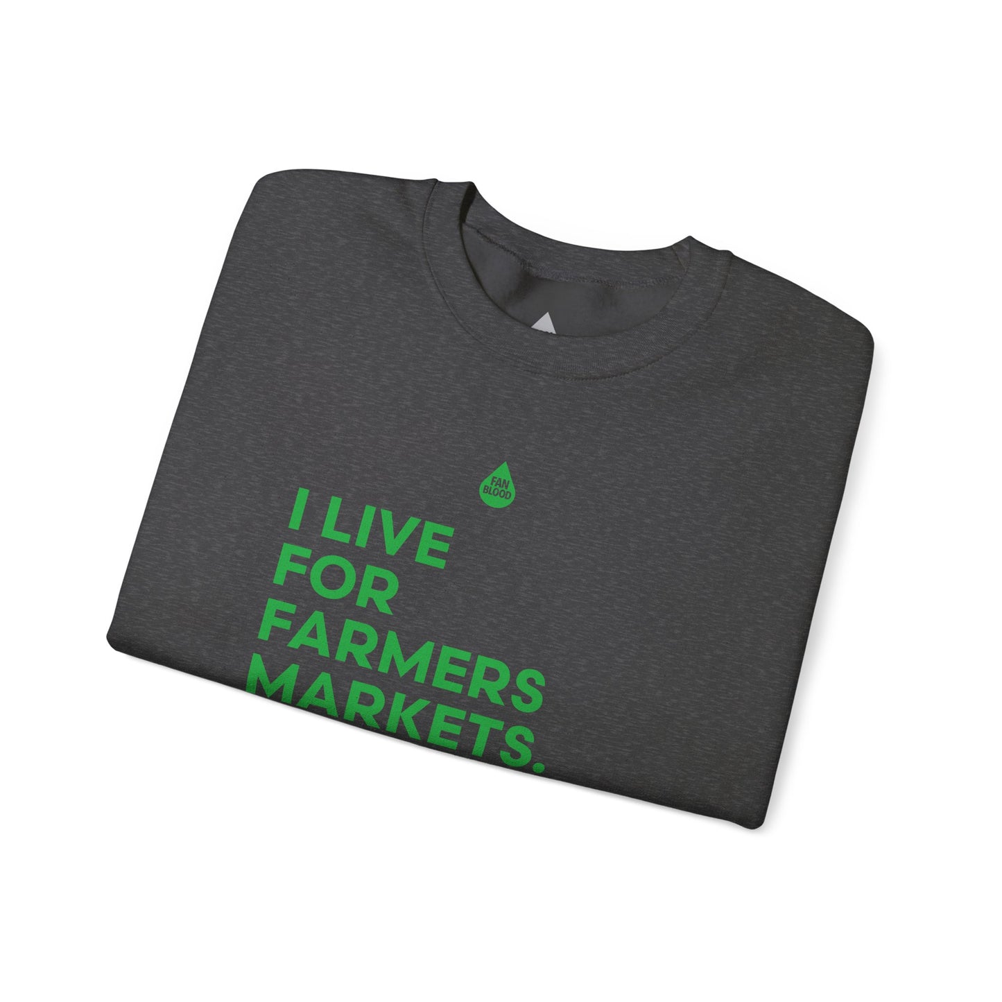 Live For Farmers Markets Sweatshirt