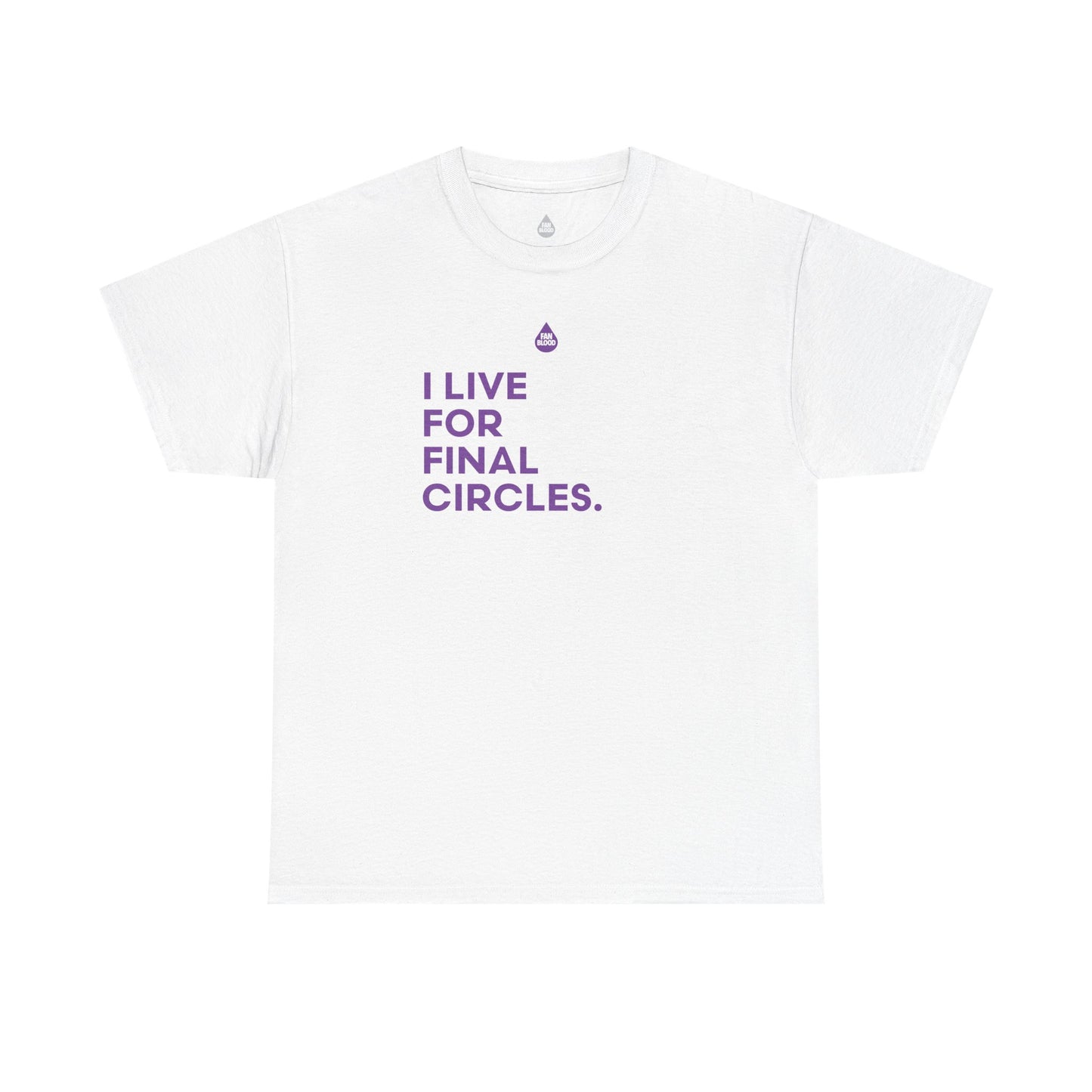 Live For Final Circles T-Shirt