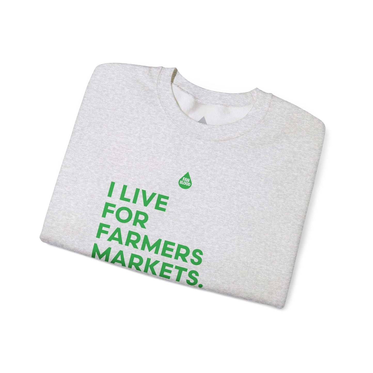 Live For Farmers Markets Sweatshirt