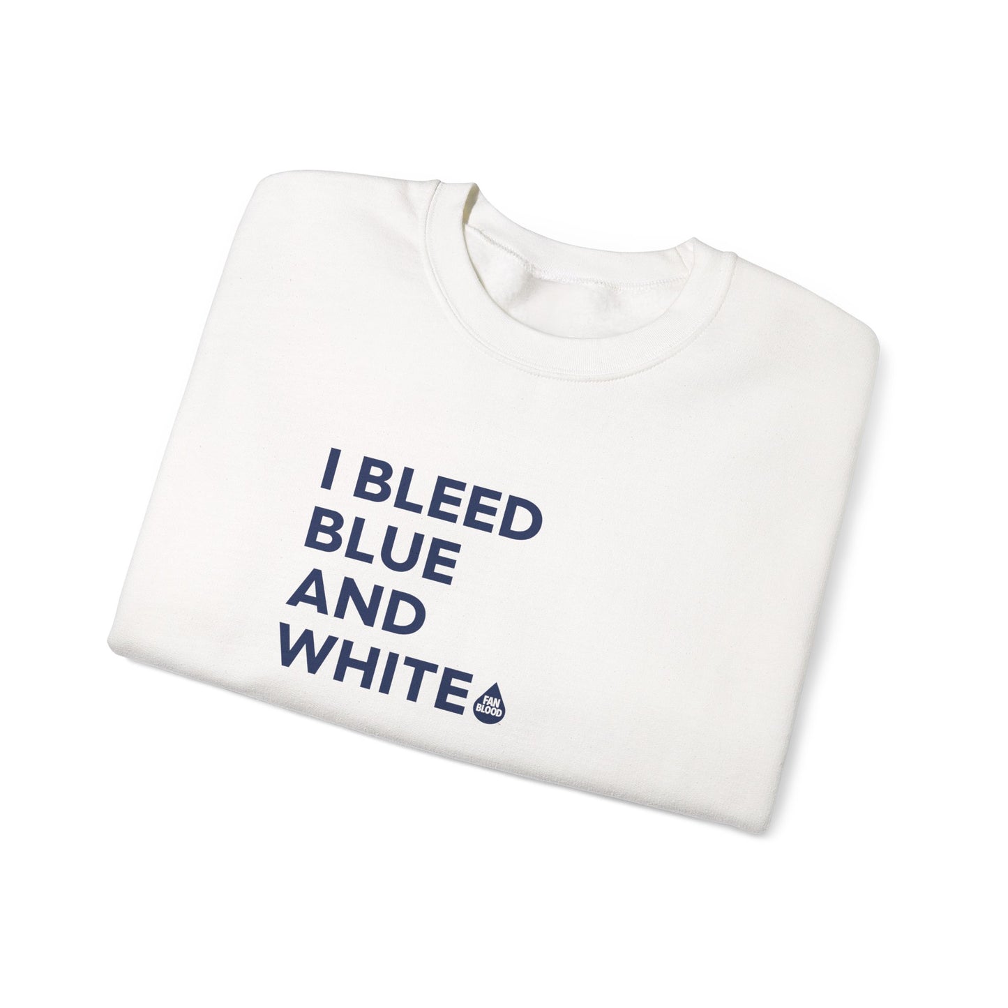 I Bleed Blue & White Sweatshirt