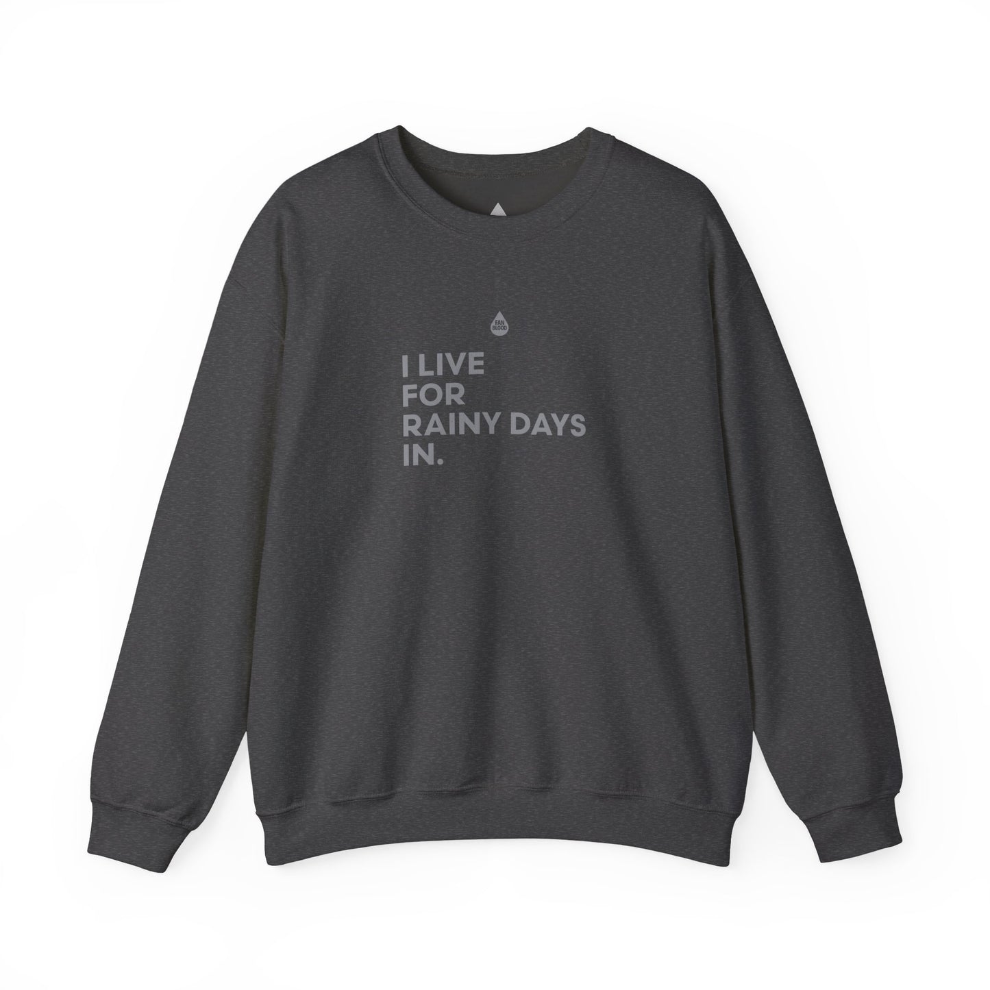 Live For Rainy Days In Sweatshirt