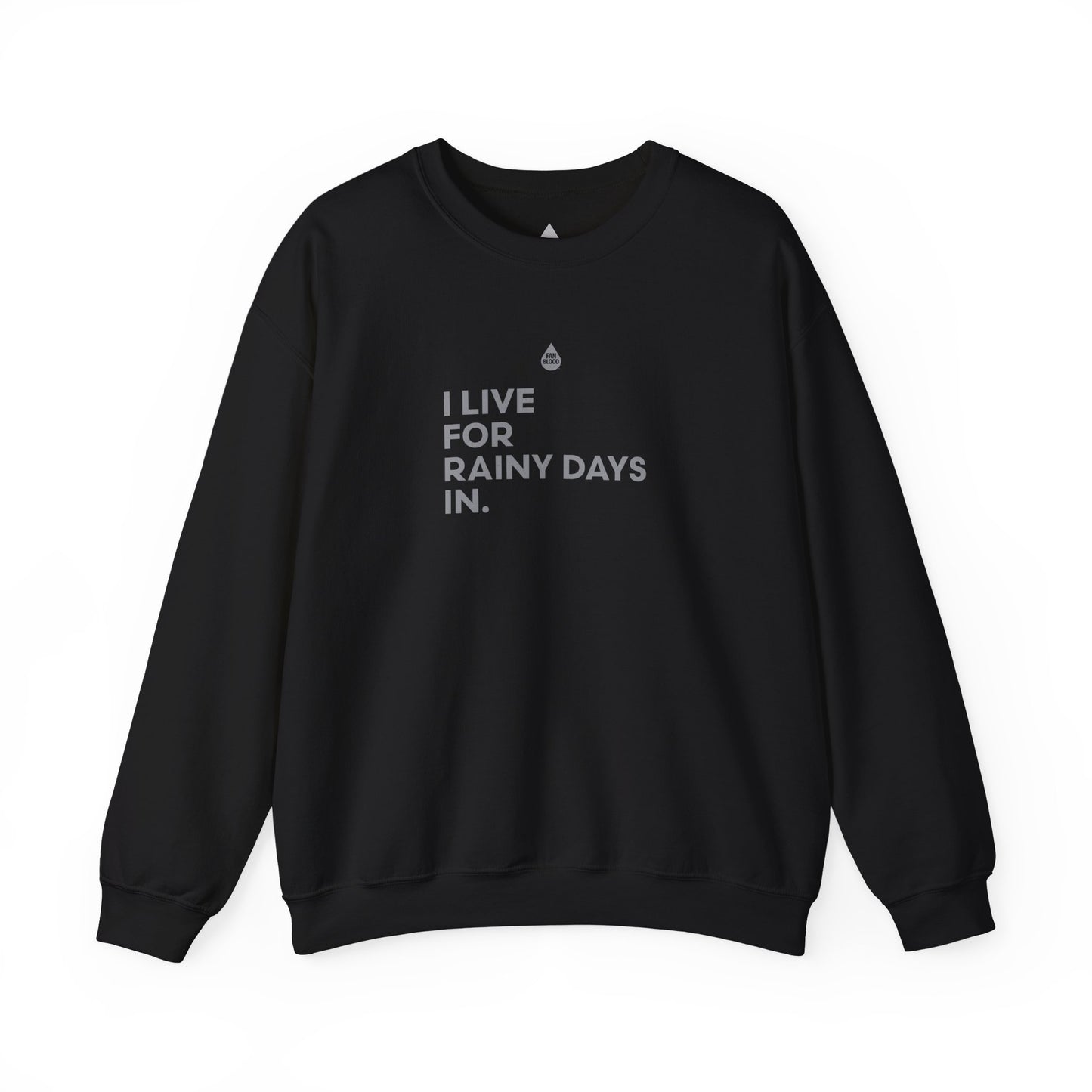 Live For Rainy Days In Sweatshirt