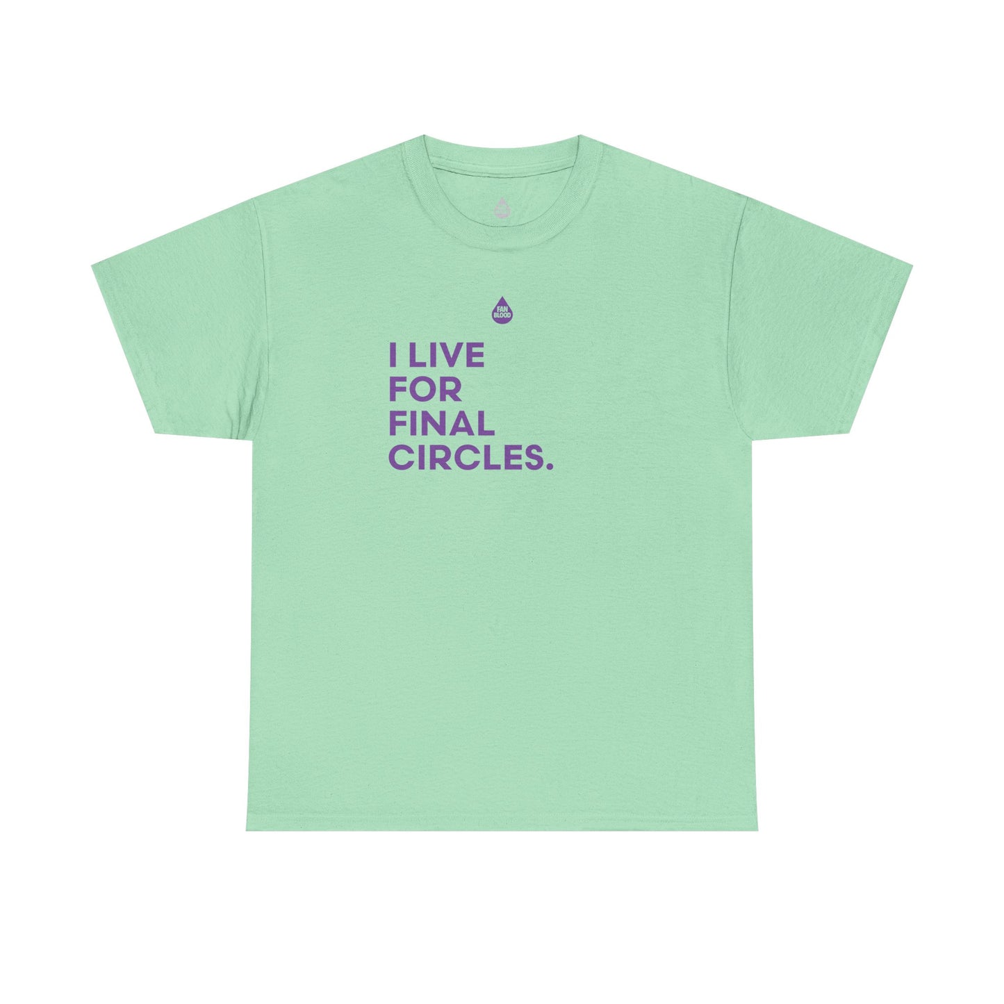 Live For Final Circles T-Shirt