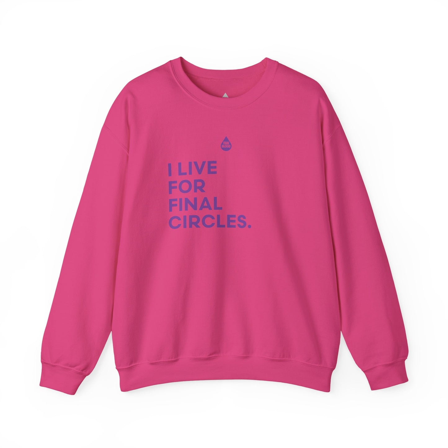 Live For Final Circles Sweatshirt
