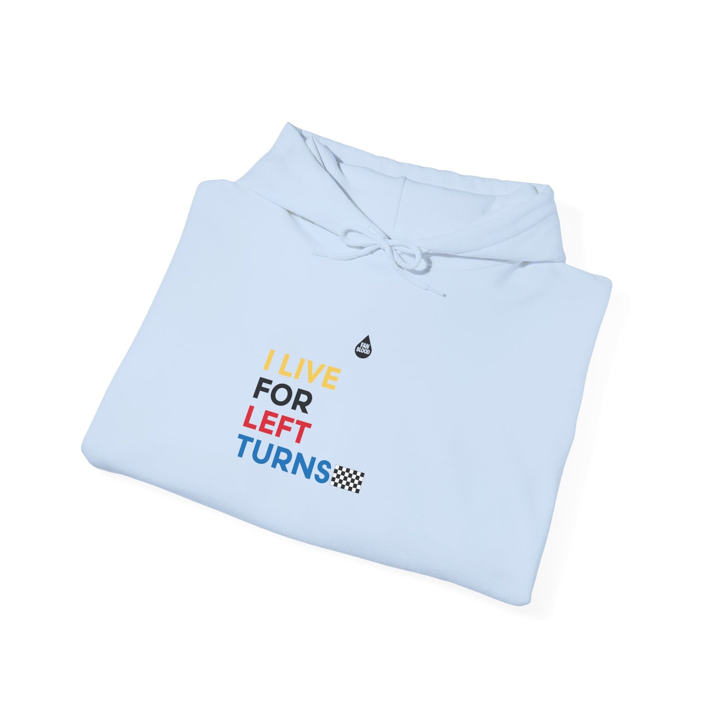 Live For Left Turns Hoodie