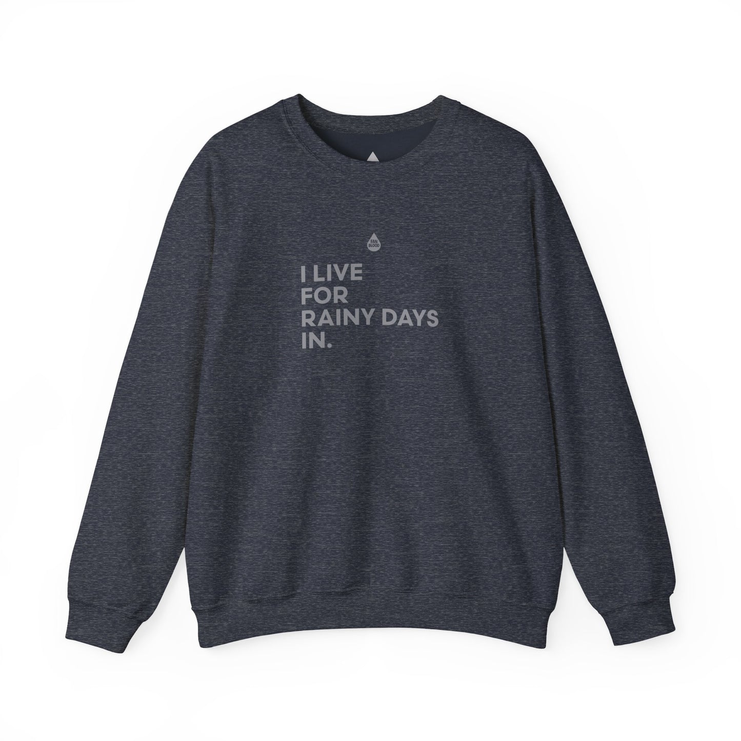 Live For Rainy Days In Sweatshirt