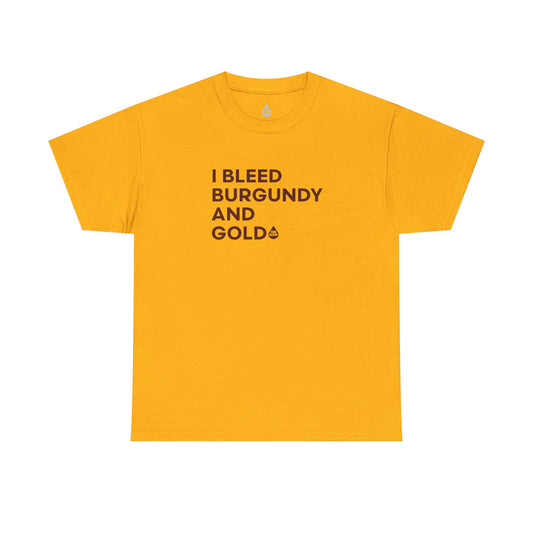 I Bleed Burgandy & Gold T-Shirt
