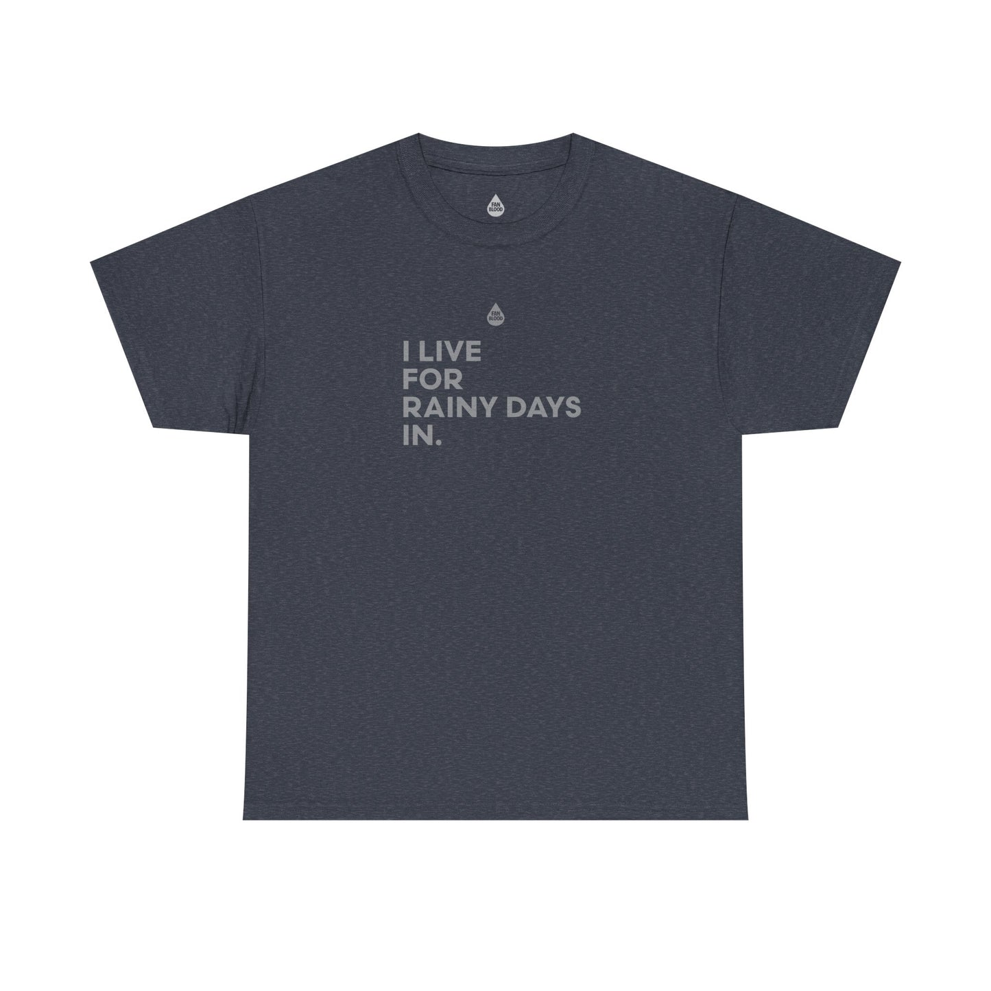 Live For Rainy Days In T-Shirt