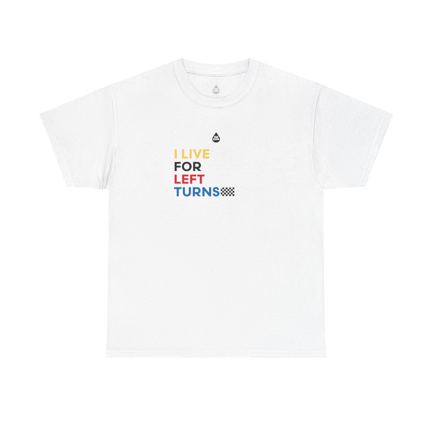 Live For Left Turns T-Shirt