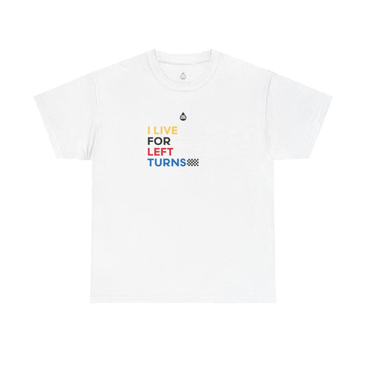 Live For Left Turns T-Shirt