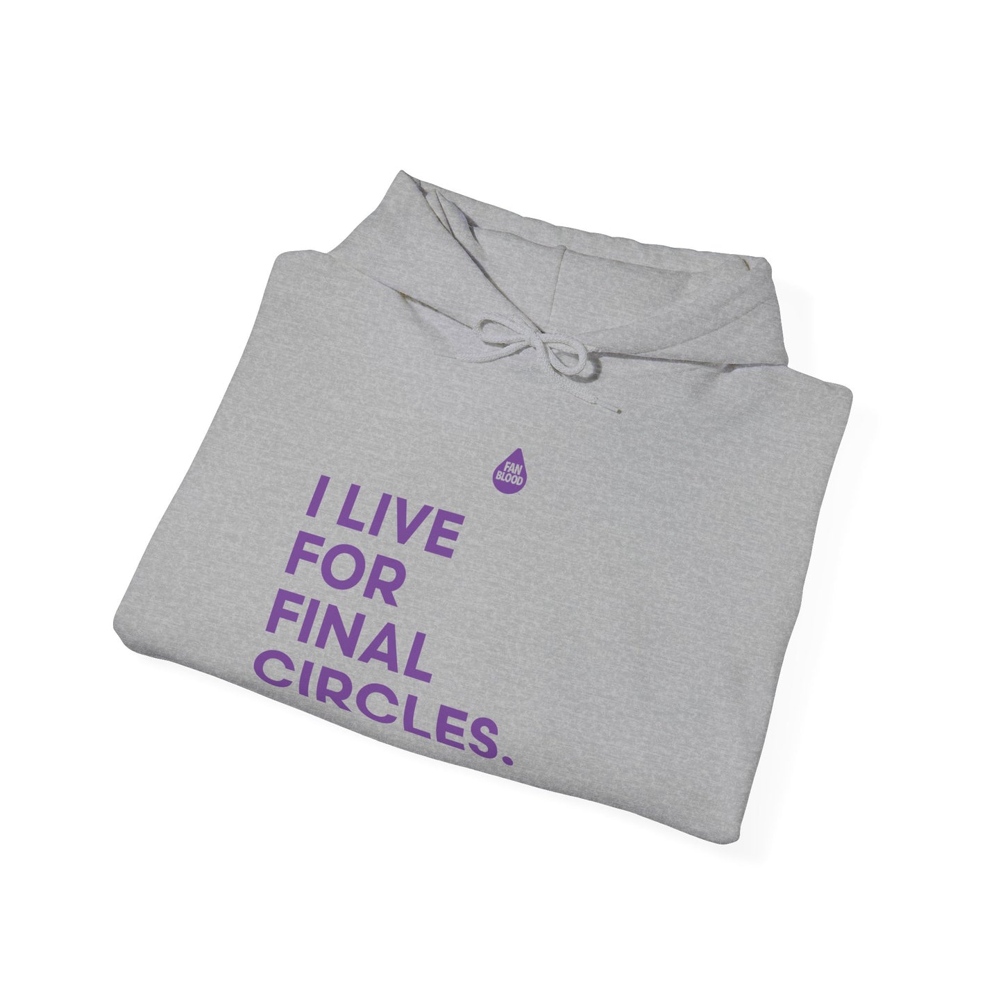Live For Final Circles Hoodie