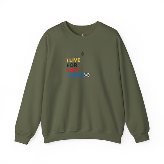 Live For Left Turns Sweatshirt
