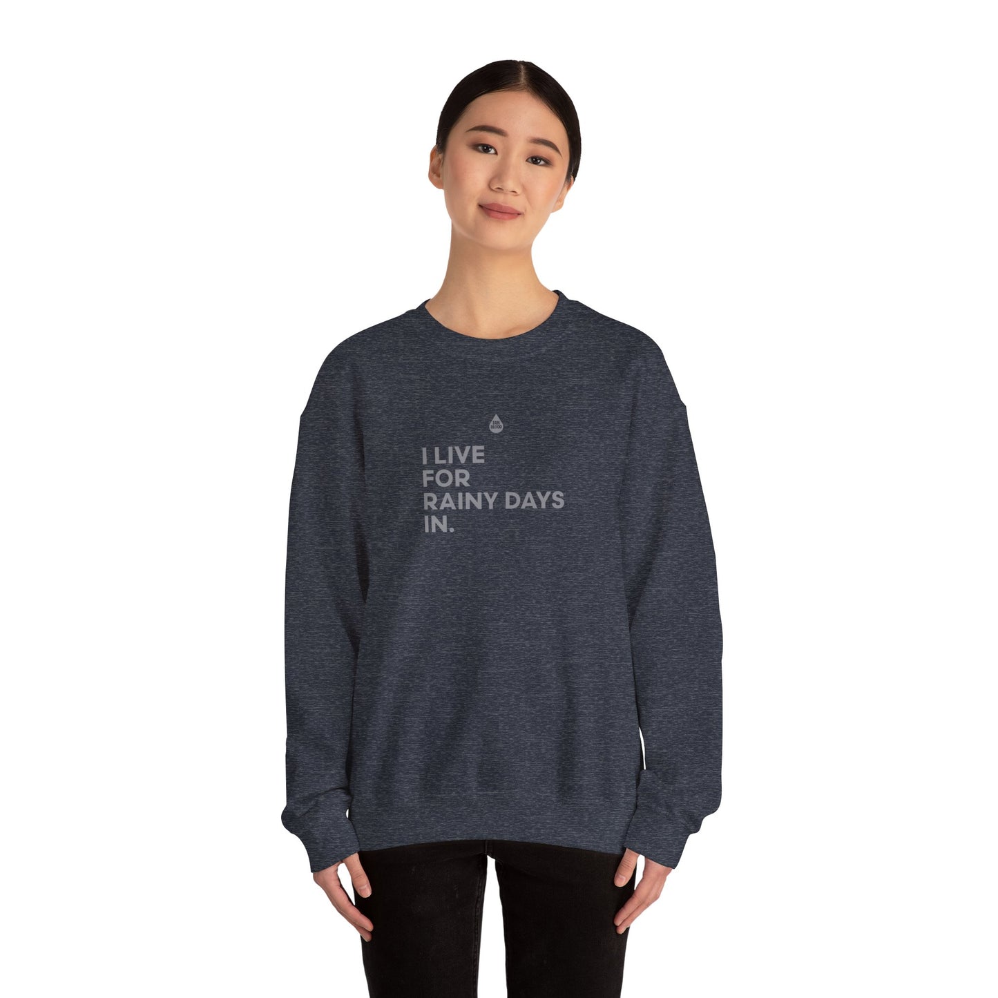 Live For Rainy Days In Sweatshirt
