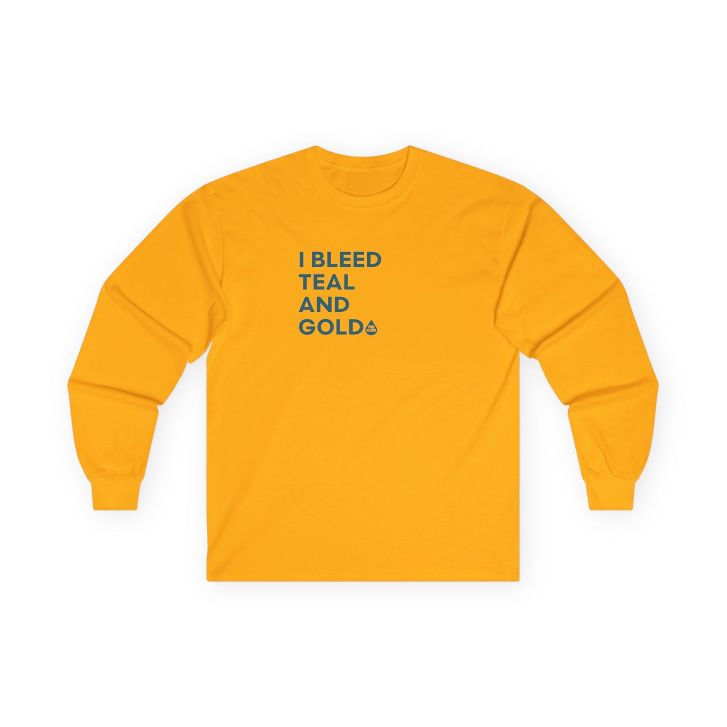 I Bleed Teal & Gold Long Sleeve T