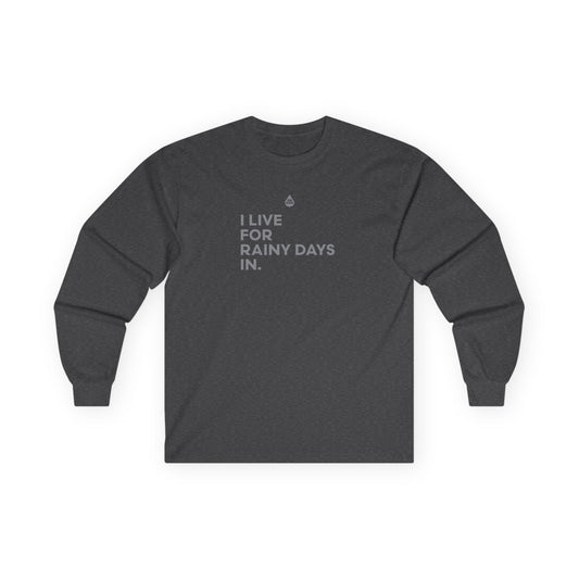 Live For Rainy Days In Long Sleeve T
