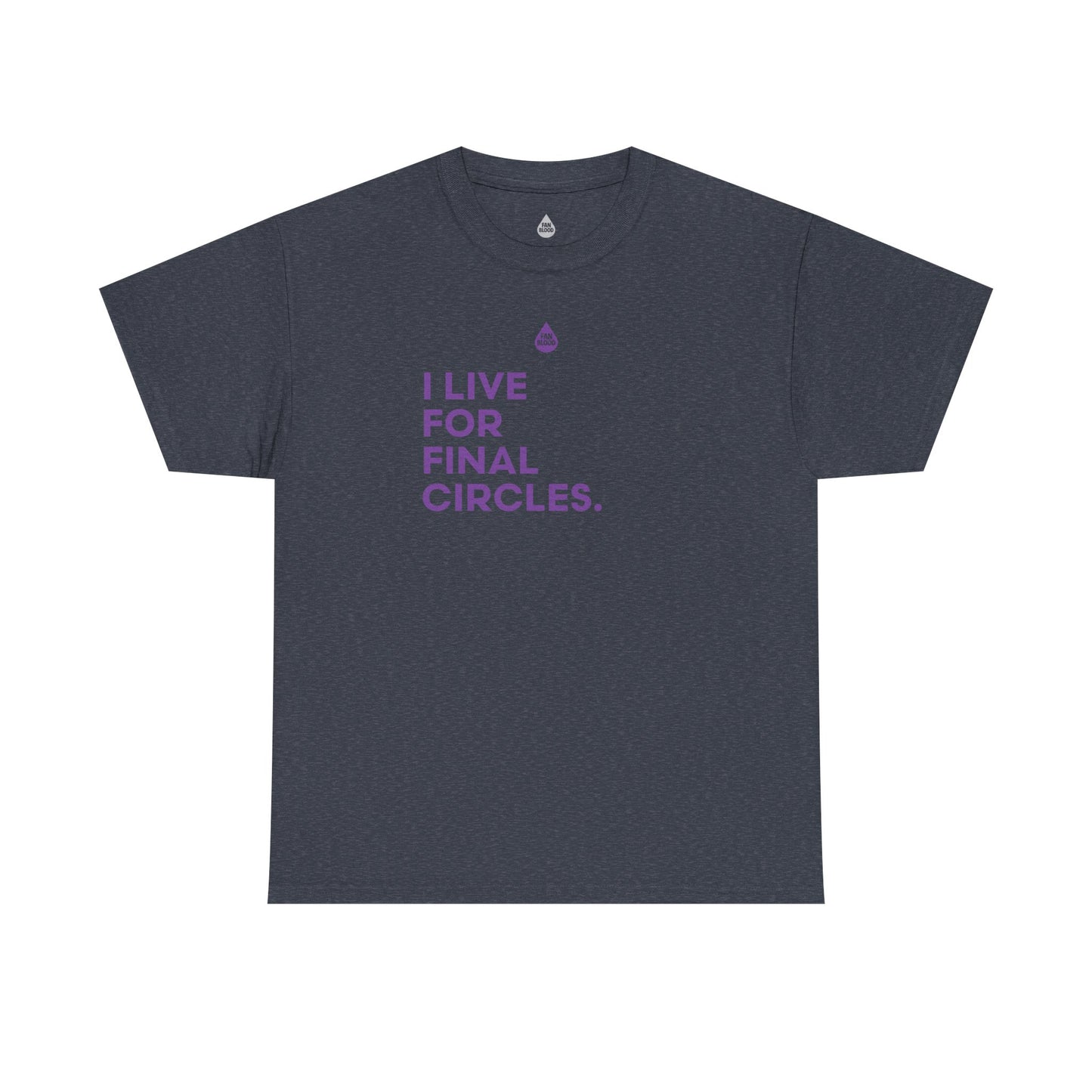 Live For Final Circles T-Shirt