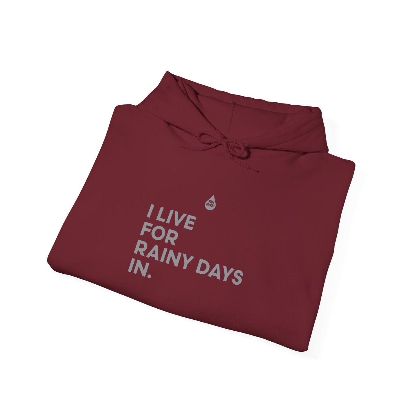 Live For Rainy Days In Hoodie