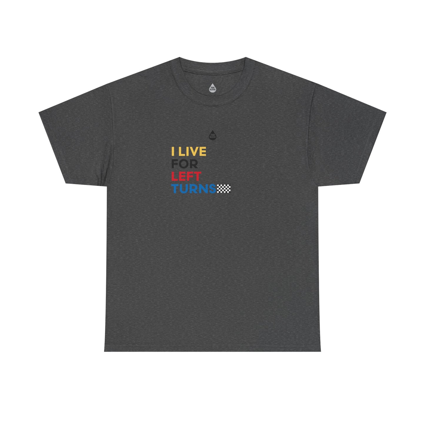 Live For Left Turns T-Shirt
